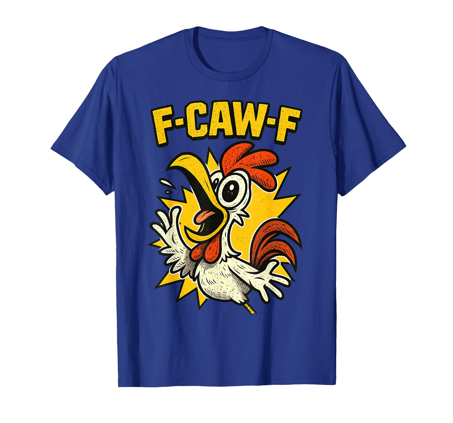 F-CAW-F Funny Chicken FCAWF Sarcasm Irony Humour F CAW F T-Shirt