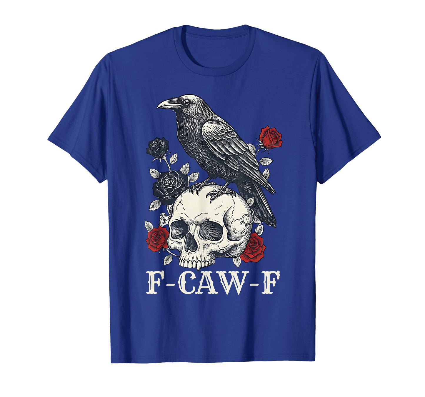 F-Caw-F Raven Gothic Skull Black Roses Dark Fantasy T-Shirt