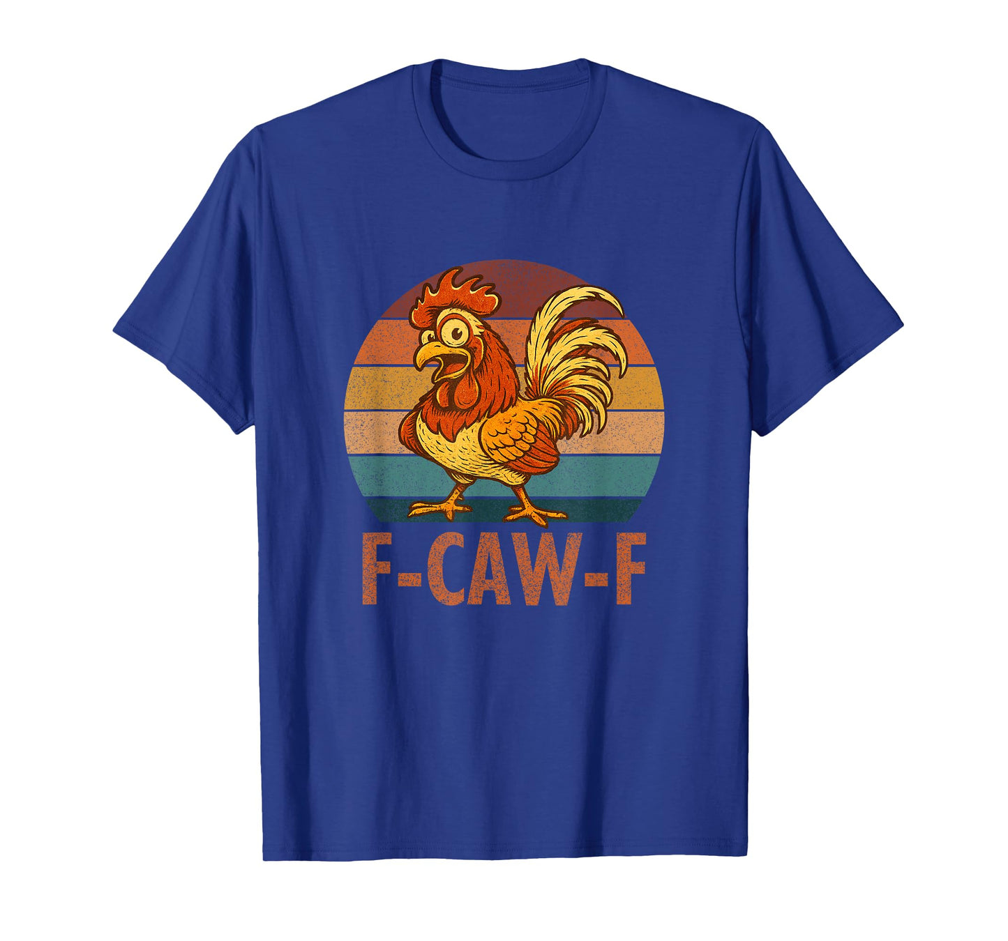 F-Caw-F Funny Chicken Humor Rooster Quote F Caw F Meme T-Shirt