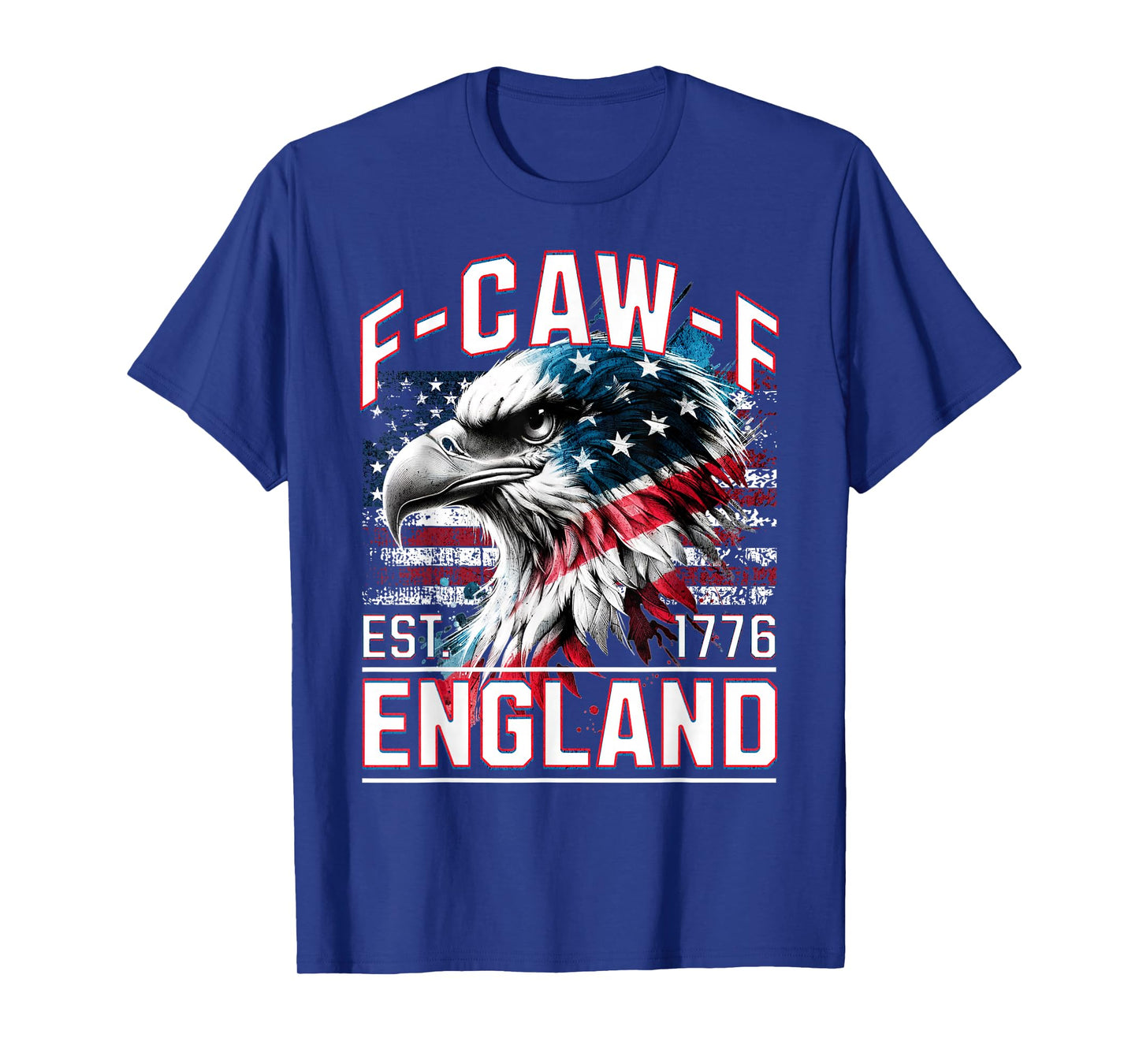 Funny Patriotic American Flag Eagle F-Caw-F England T-Shirt