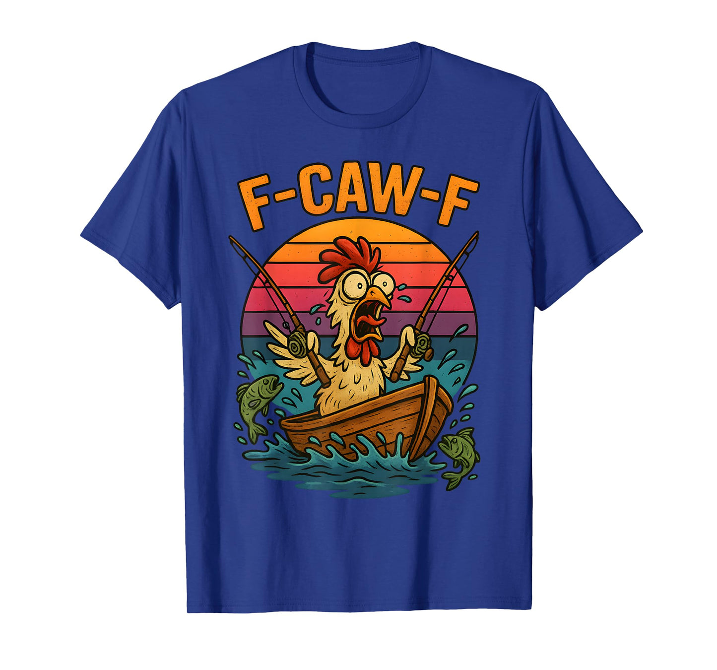 Fishing F-CAW-F Funny Chicken Scream Humor T-Shirt