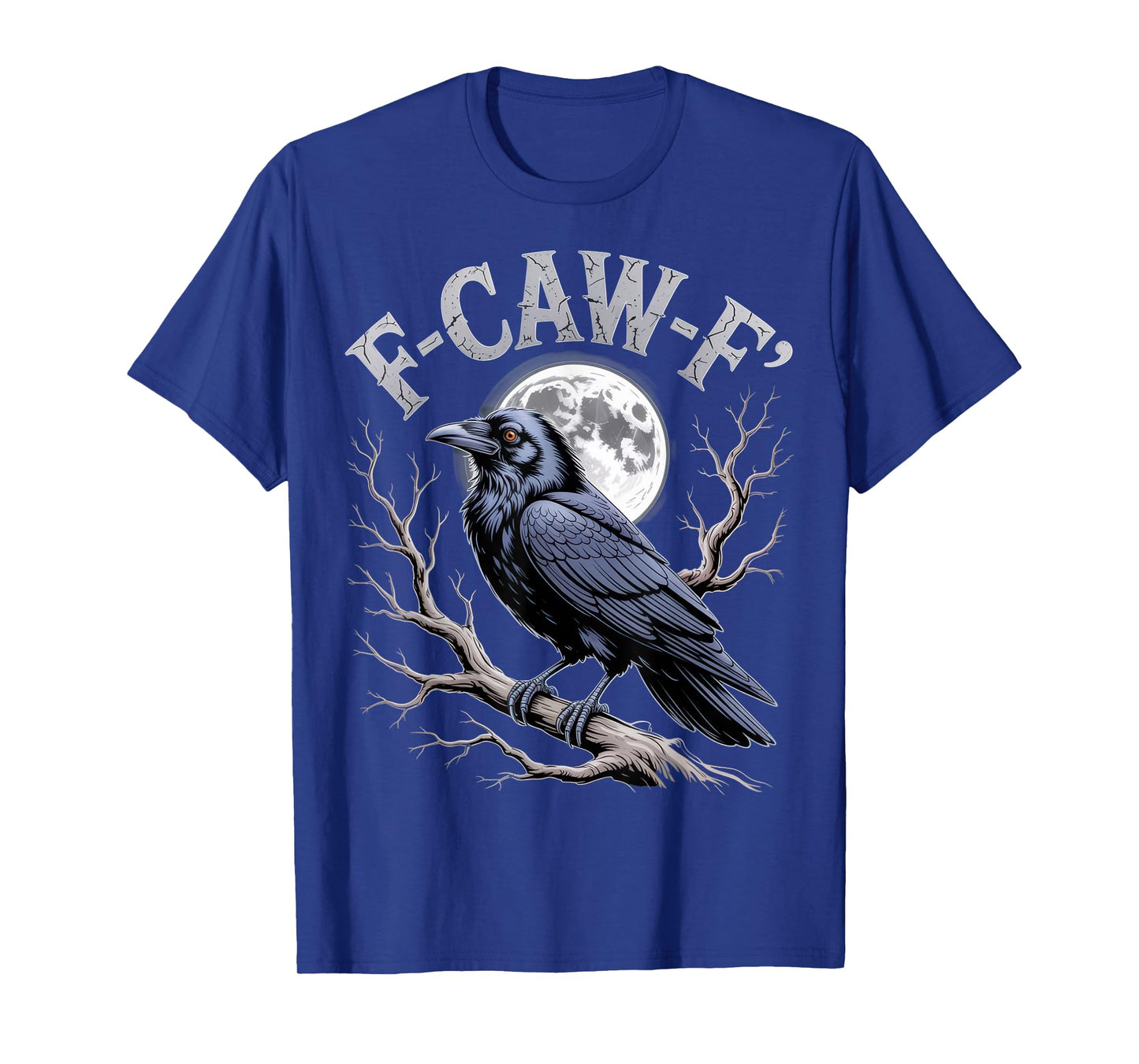 F-CAW-F Funny Crow Lovers Sarcastic Mood Halloween T-Shirt