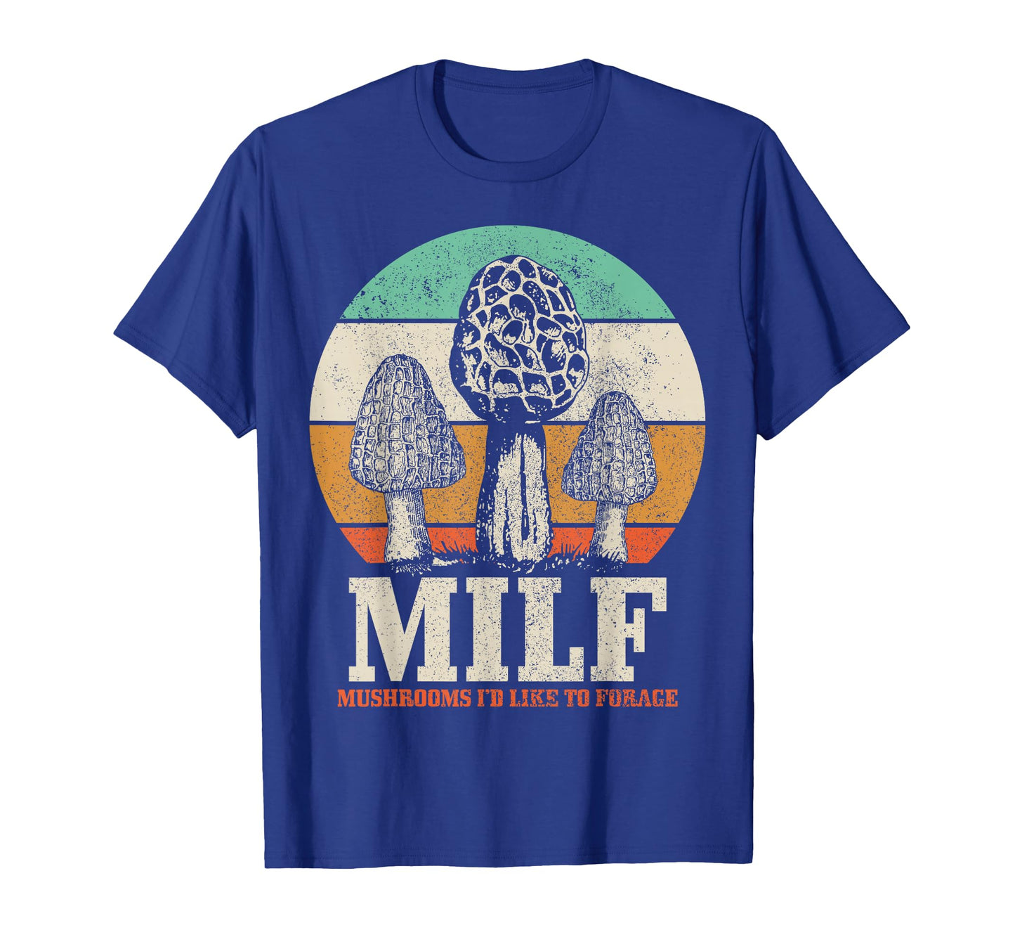 Morel Mushroom Hunting M.I.L.F. Mushrooms I'd Like To Forage T-Shirt