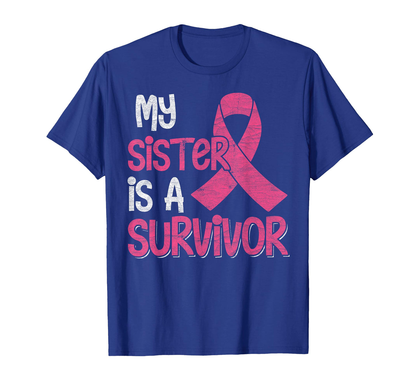My Sister Is A Survivor - Breast Cancer Support Squad T-Shirt