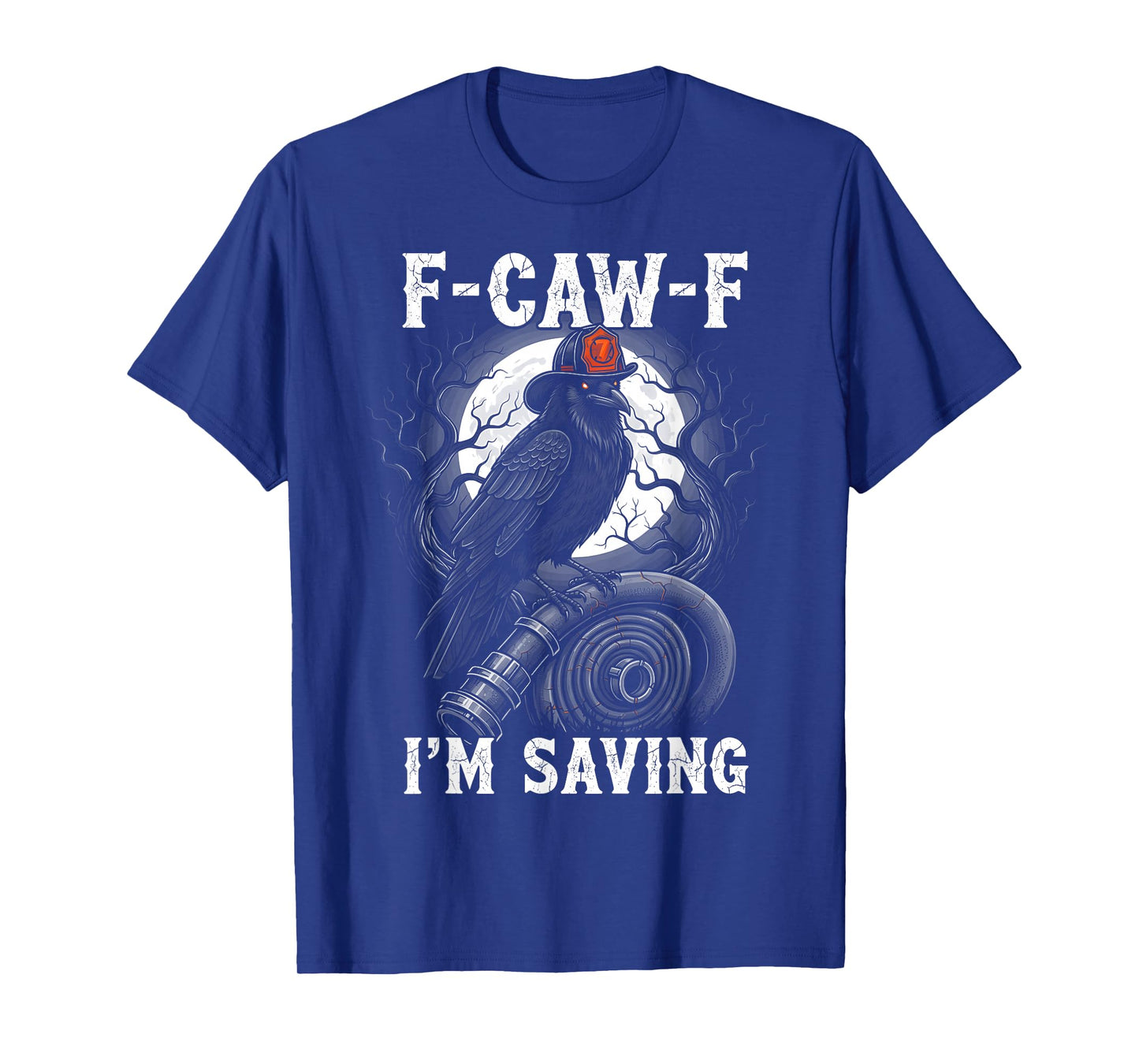 Black Crow F-CAW-F I'm Saving Funny Firefighter Gothic Adult T-Shirt