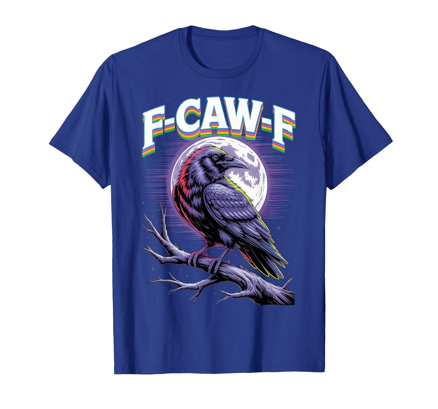 Funny F Caw F Black Crow Moon Gothic Halloween Fcawf Humor T-Shirt