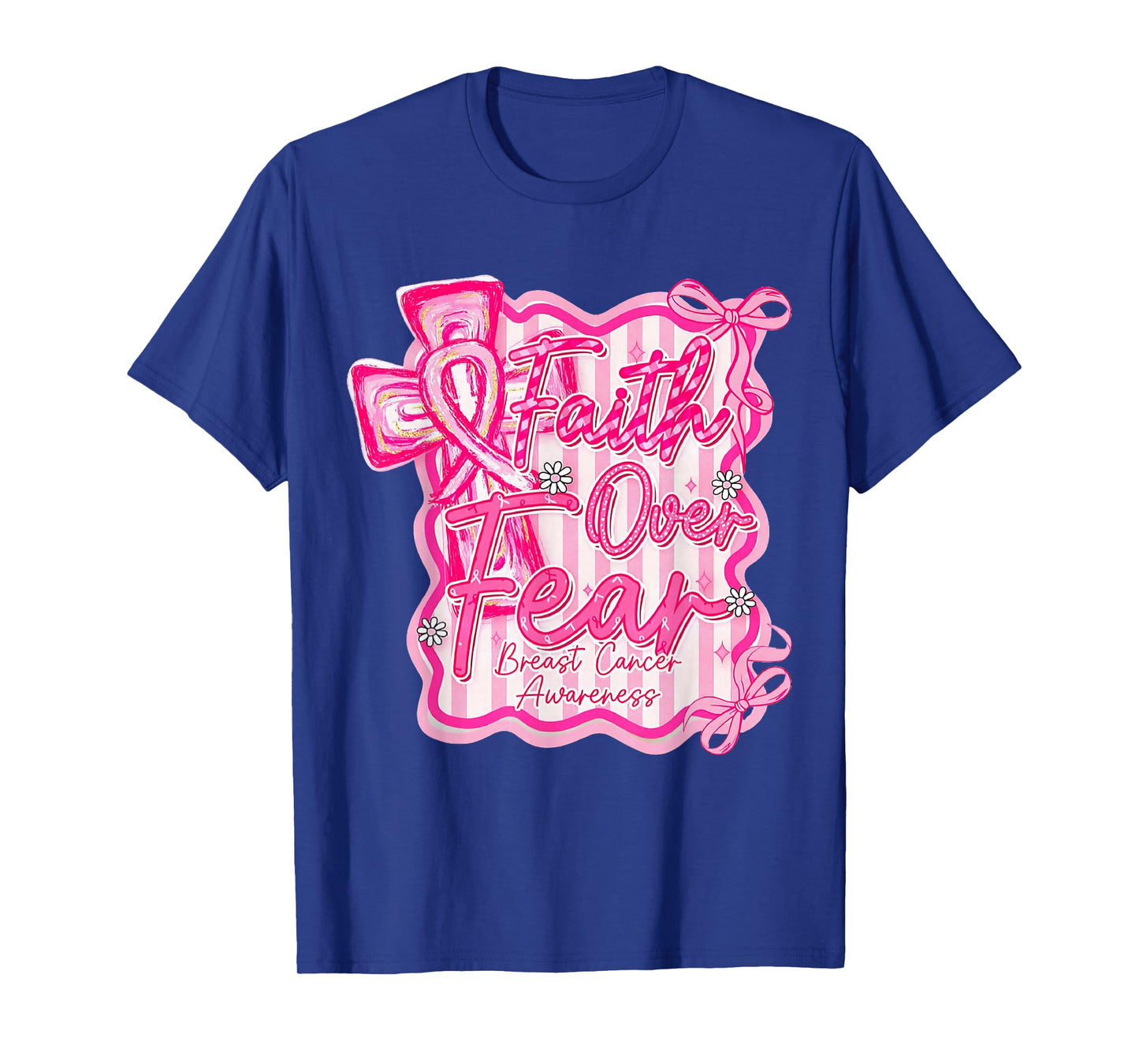 Faith Over Fear Breast Cancer Awareness Pink Ribbon T-Shirt