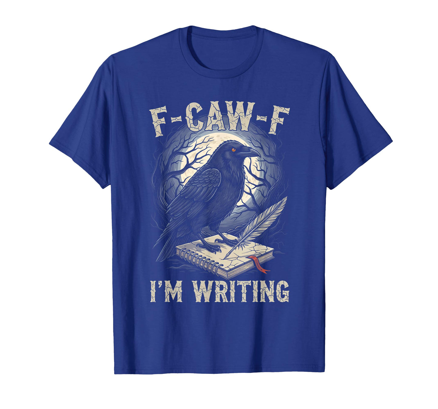 Black Crow F-CAW-F I'm Writing Funny Writer Gothic Adult T-Shirt