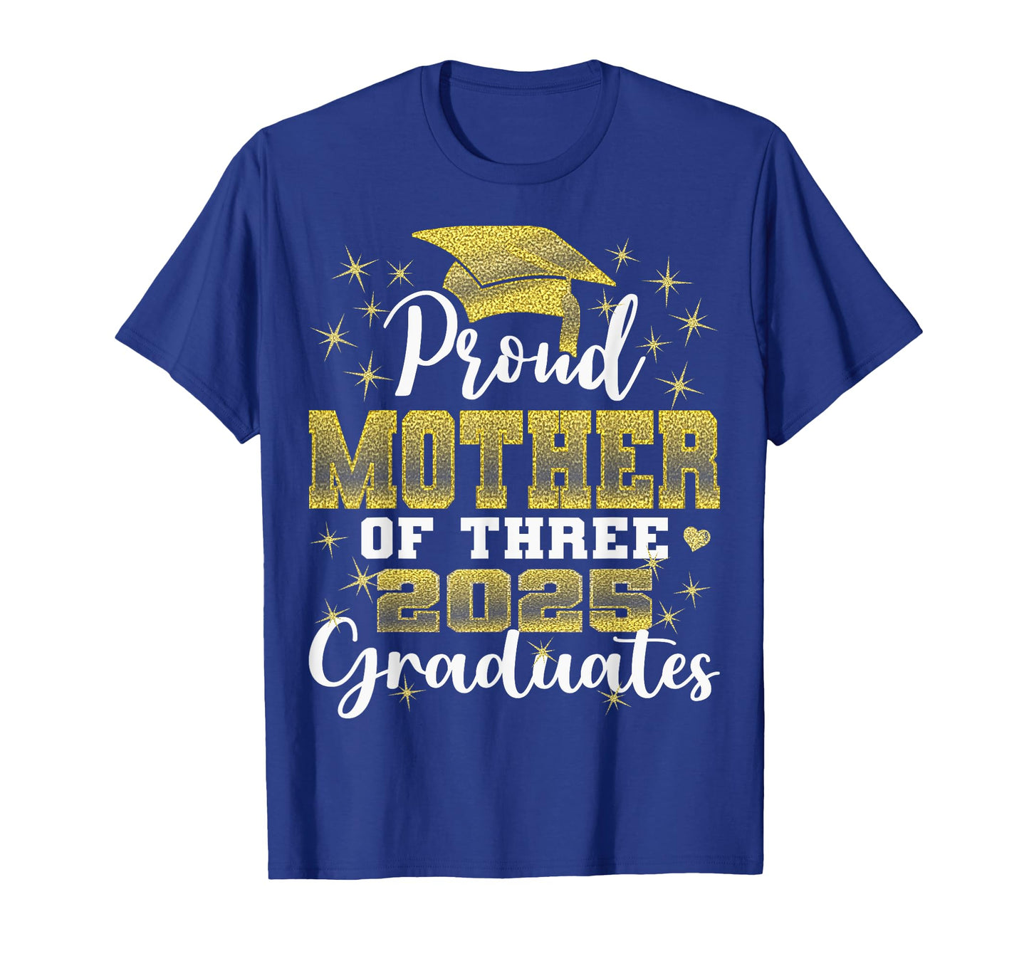 Proud Mother of Three 2025 Graduates Graduation family T-Shirt