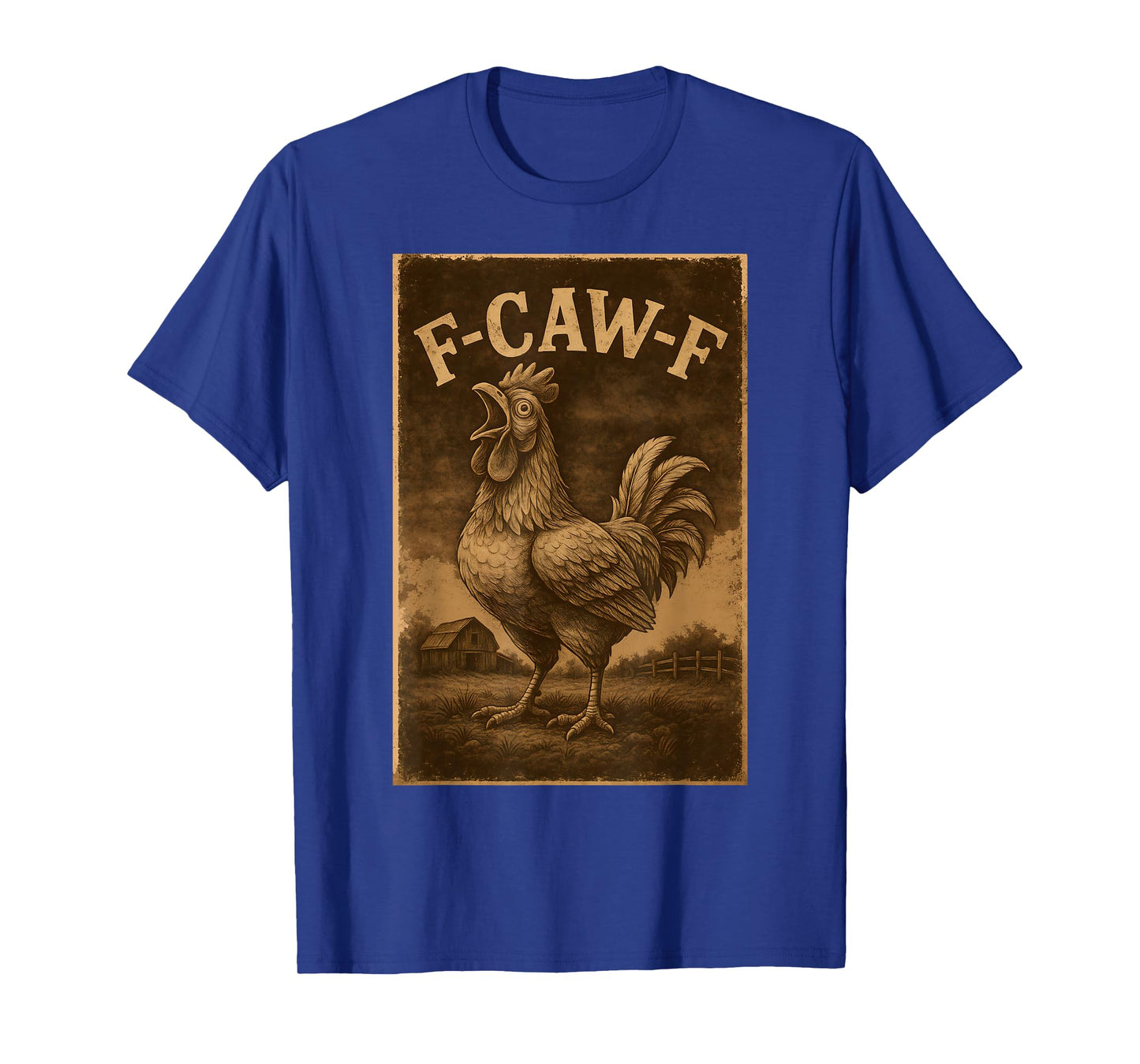F-Caw-F Chicken T-Shirt for Rooster Enthusiasts and Farmers T-Shirt