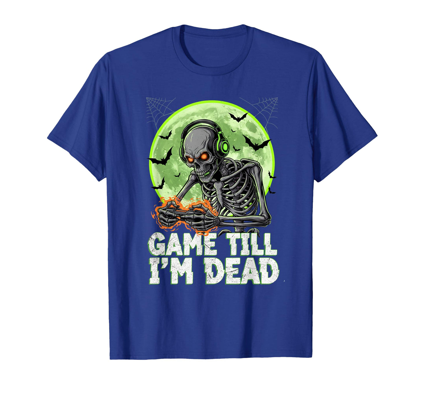 Game Till Iβm Dead Skeleton Gamer Halloween Gaming Costume T-Shirt