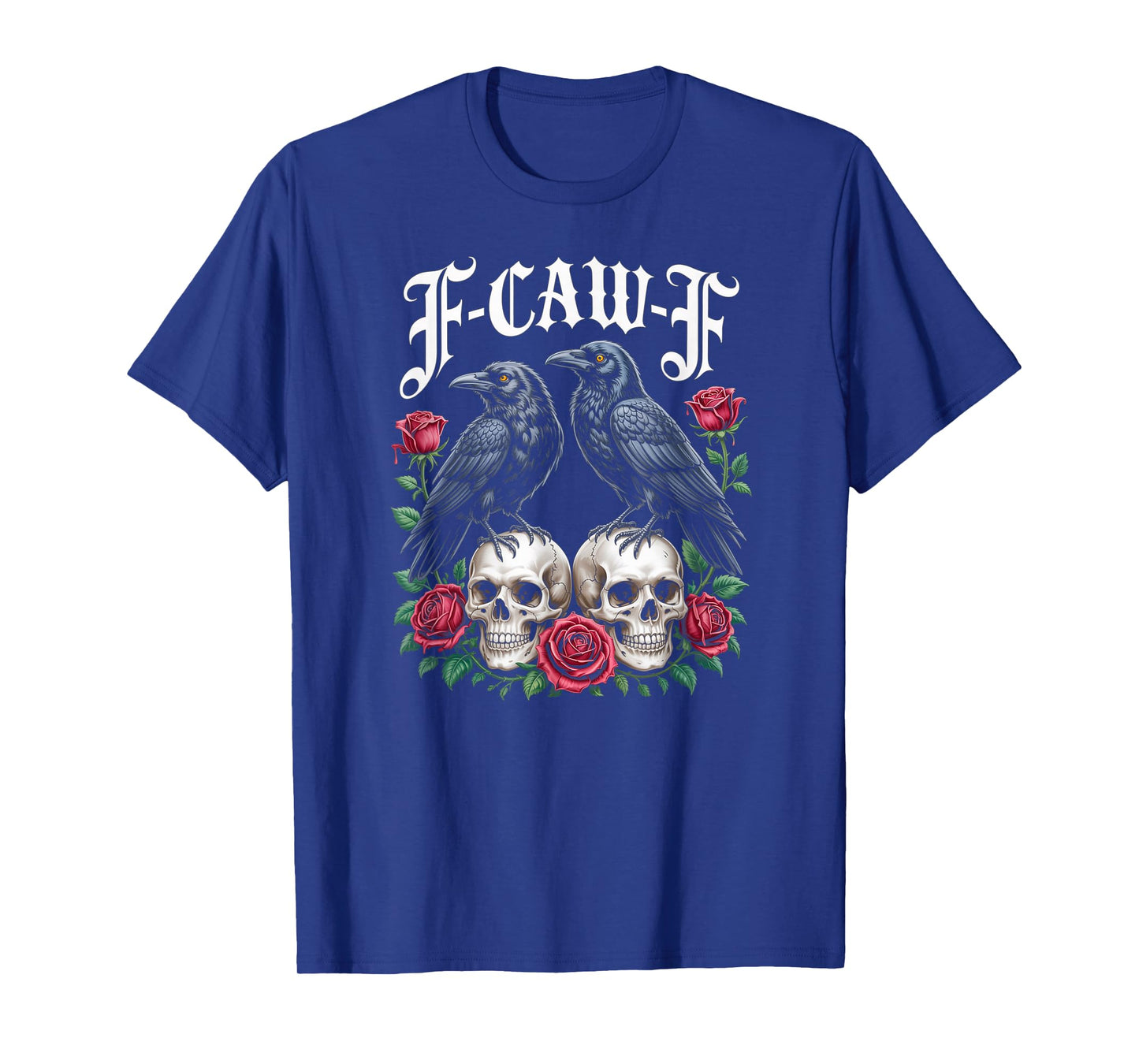 Funny F-CAW-F Crow Skull Rose Gothic Humor Black Crow T-Shirt