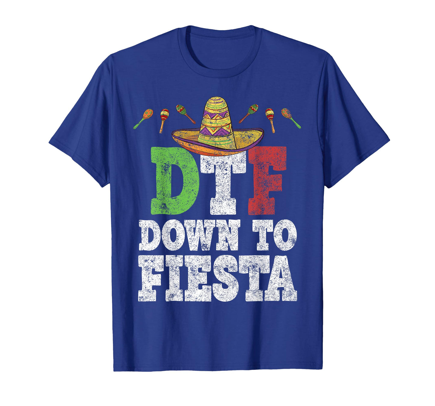 DTF Down To Fiesta Shirt Funny Cinco De Mayo Mexican Party T-Shirt