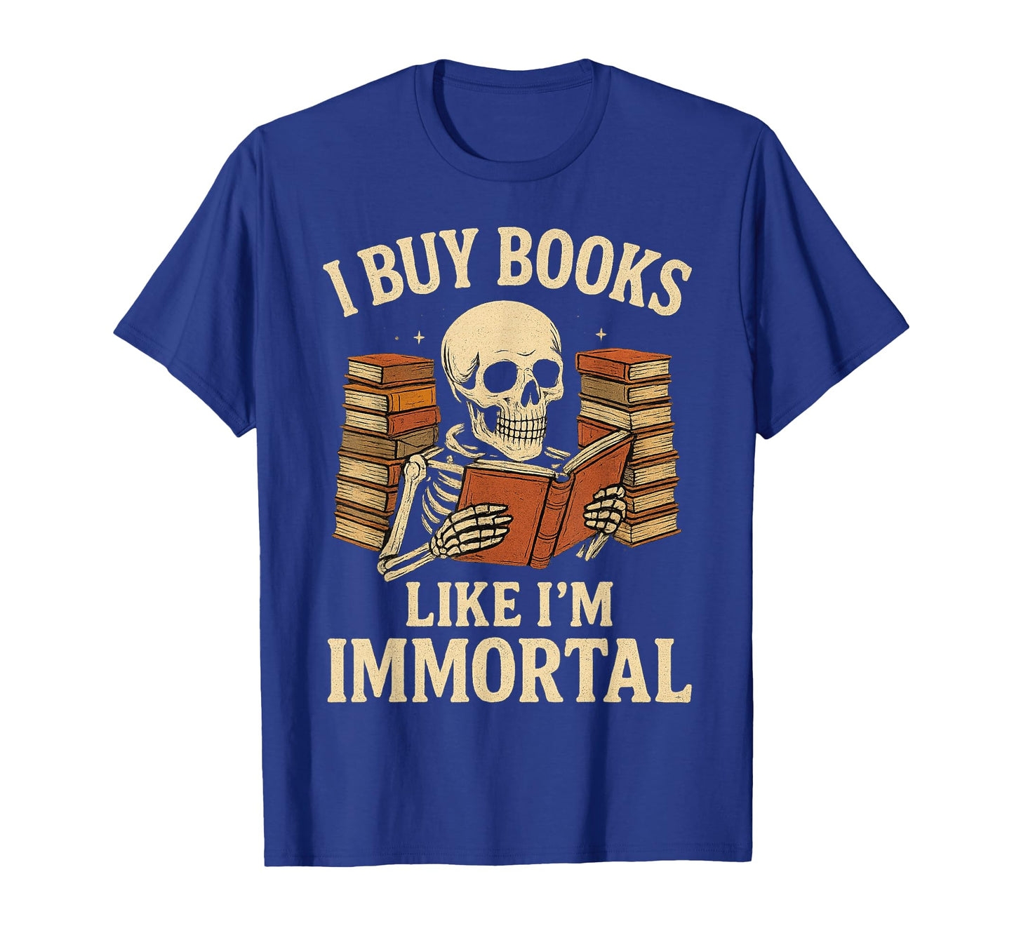 I Buy Books Like I'm Immortal Halloween Book Lover Skeleton T-Shirt