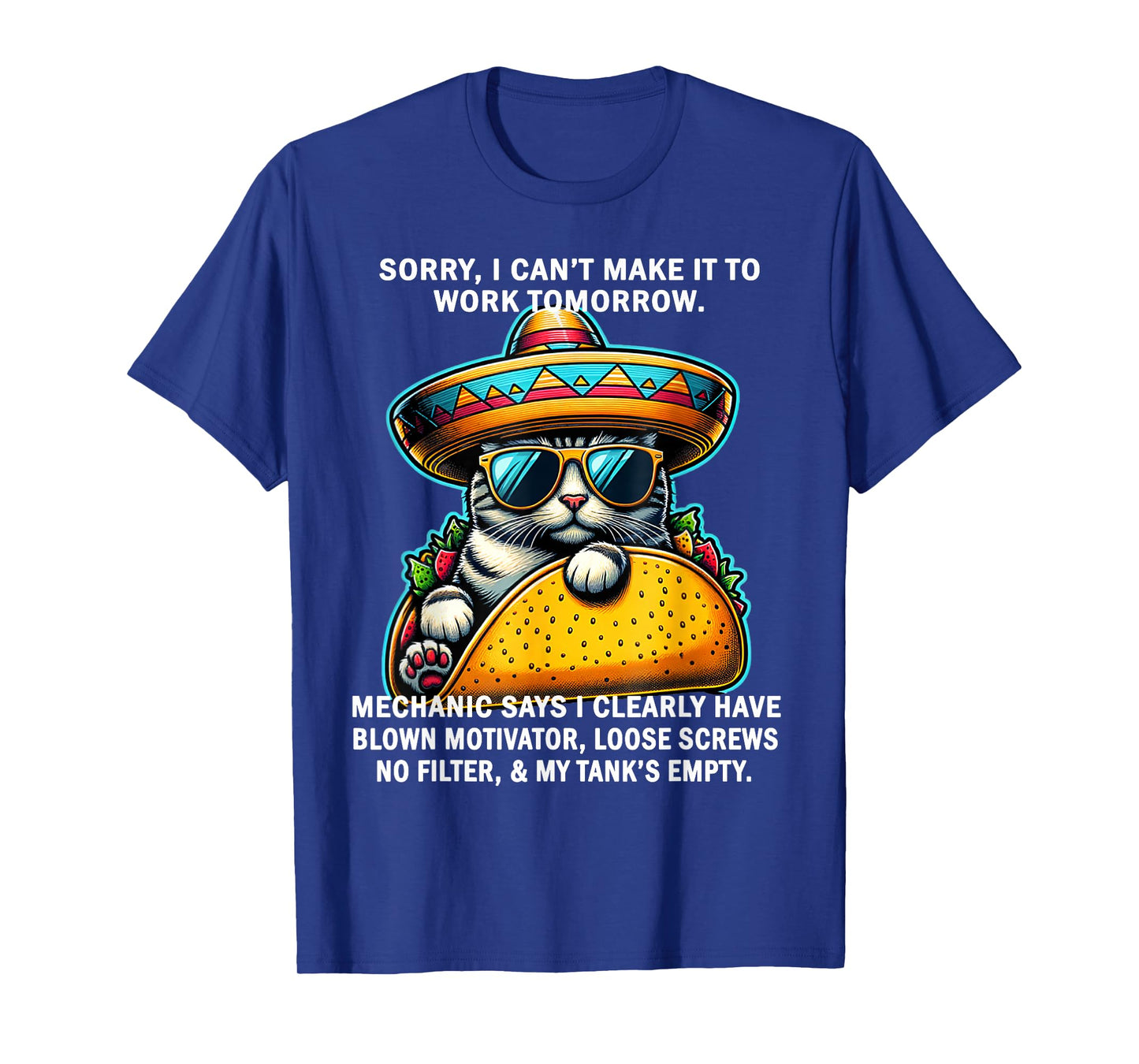 Sorry I Can't Make It to Work Tomorrow Mechanic Says I Clear T-Shirt