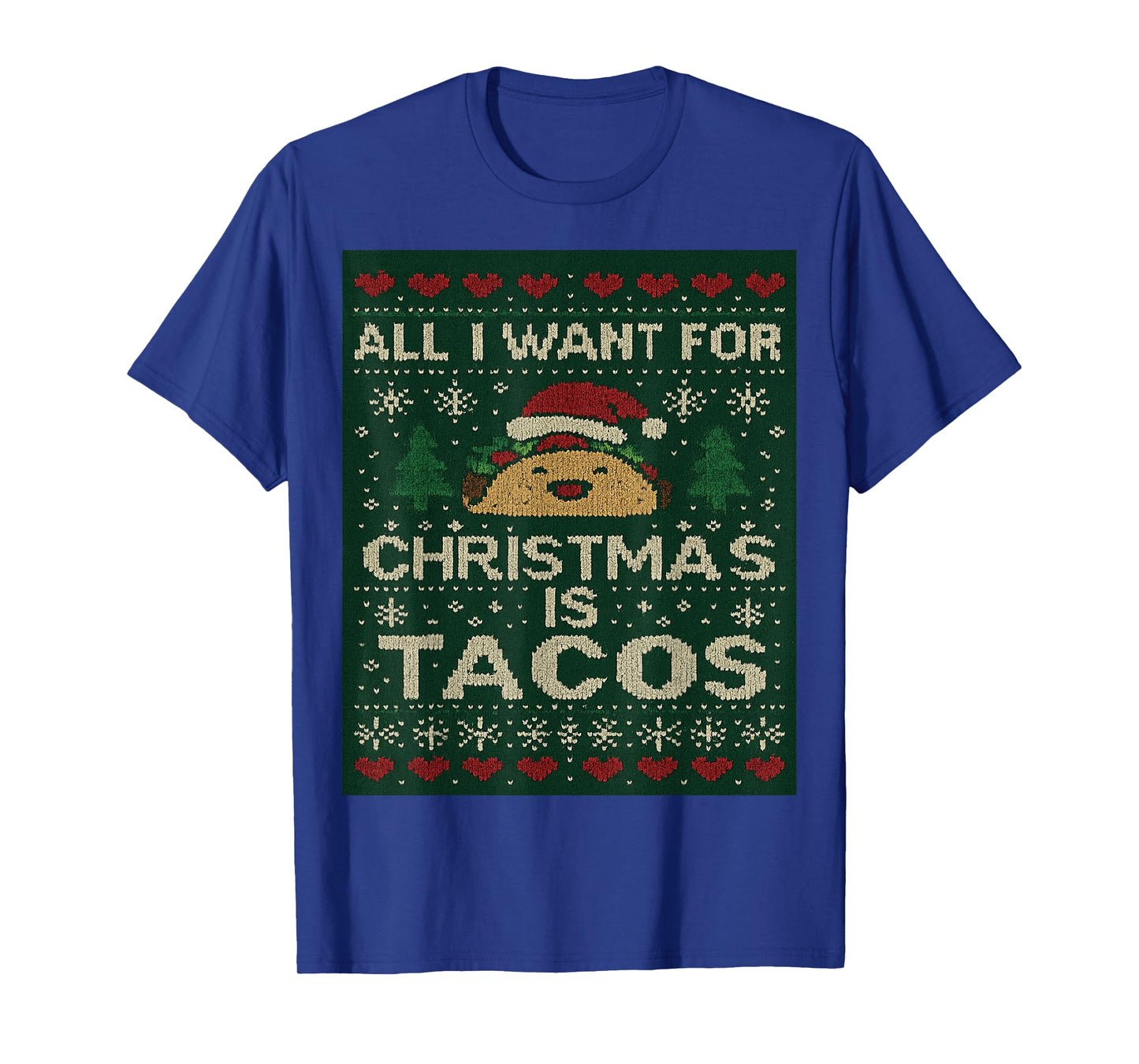 All I Want for Christmas is Tacos Ugly Sweater T-Shirt