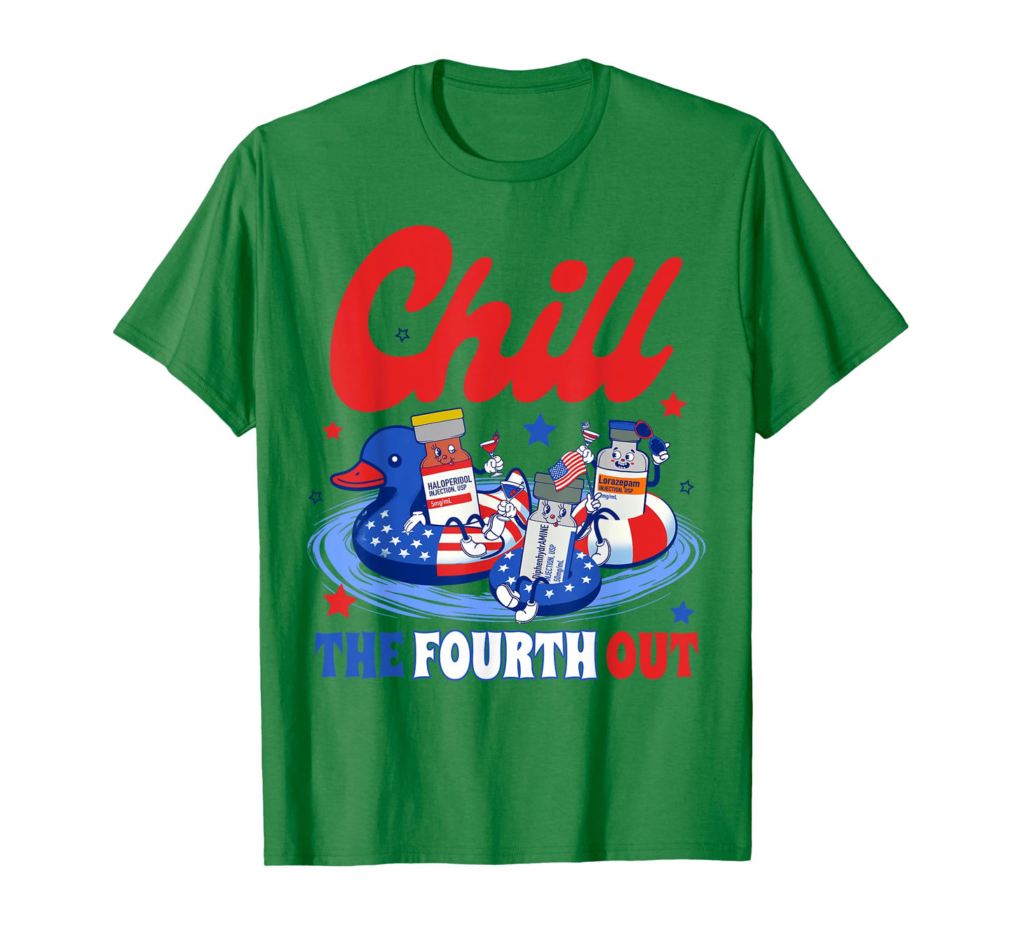 4th Of July Patriotic Nurse Nursing Chill The Fourth Out Women Men T-Shirt