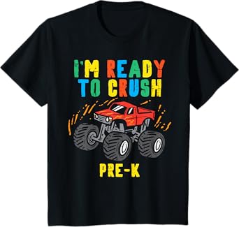 Im Ready To Crush Pre K Monster Truck First Day Of Prek Boys T-Shirt