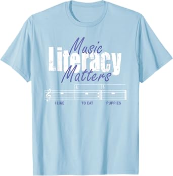 Music Literacy Matters I Like To Eat Puppies T-Shirt