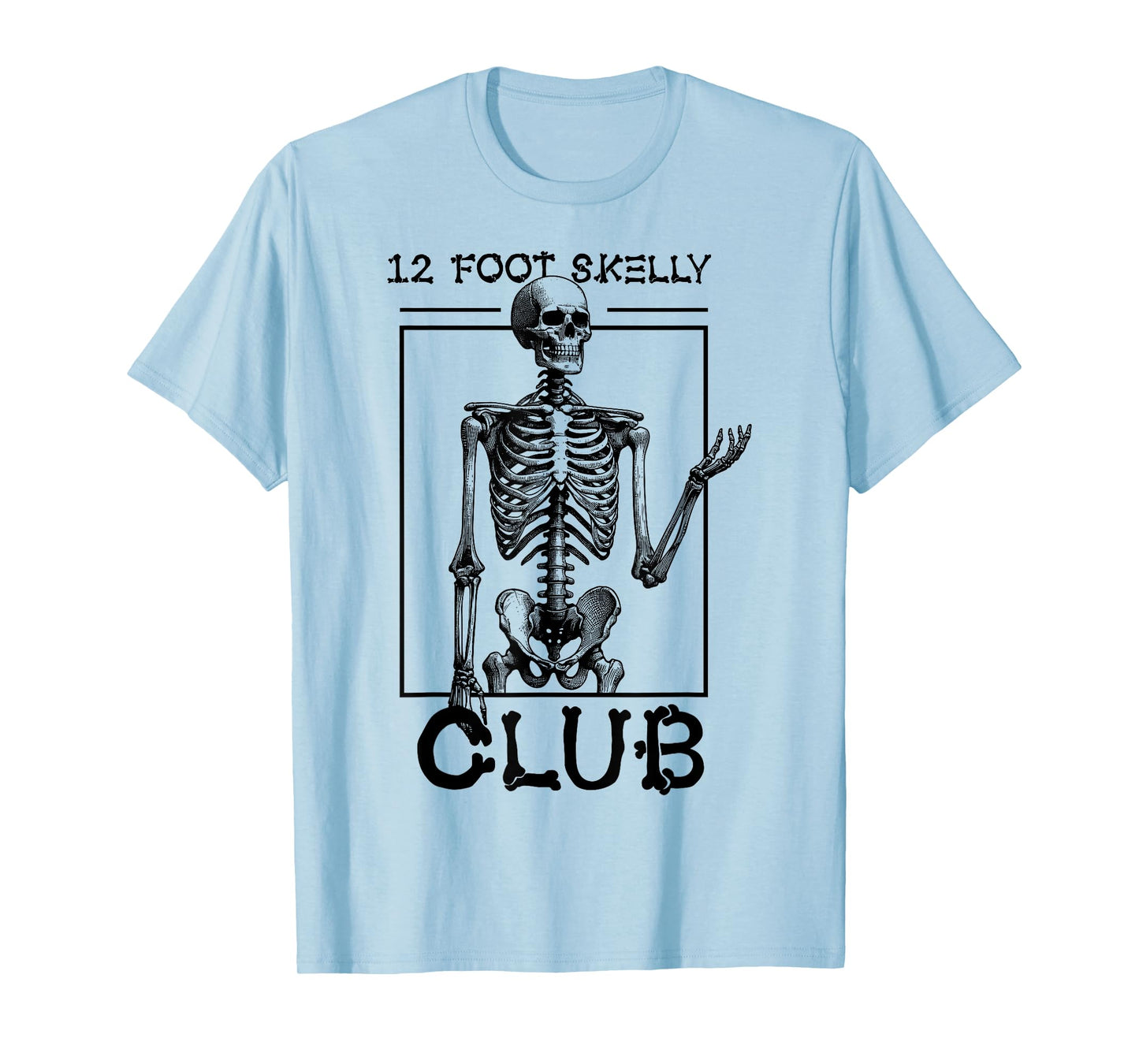 12 Foot Skelly Club - Halloween T-Shirt