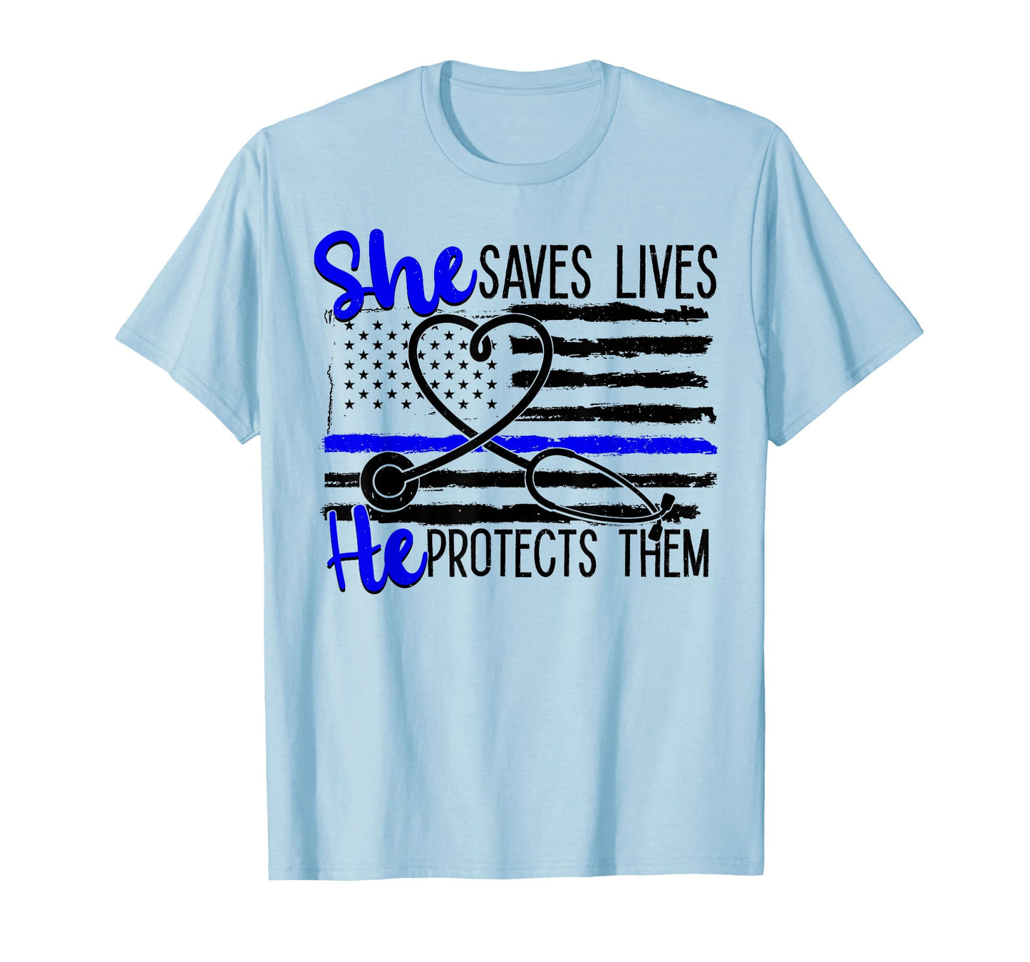Nurses Blue Line She Saves Lives He Protects Them T-Shirt
