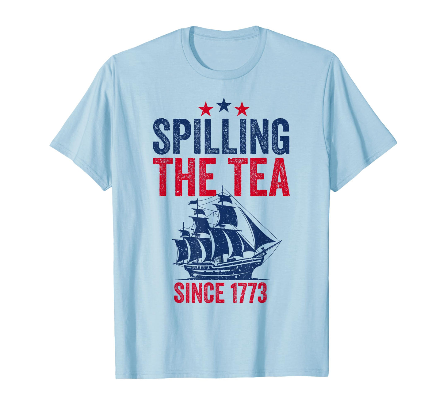 4th Of July Spilling The Tea Since 1773 Fourth of July T-Shirt for Women Men
