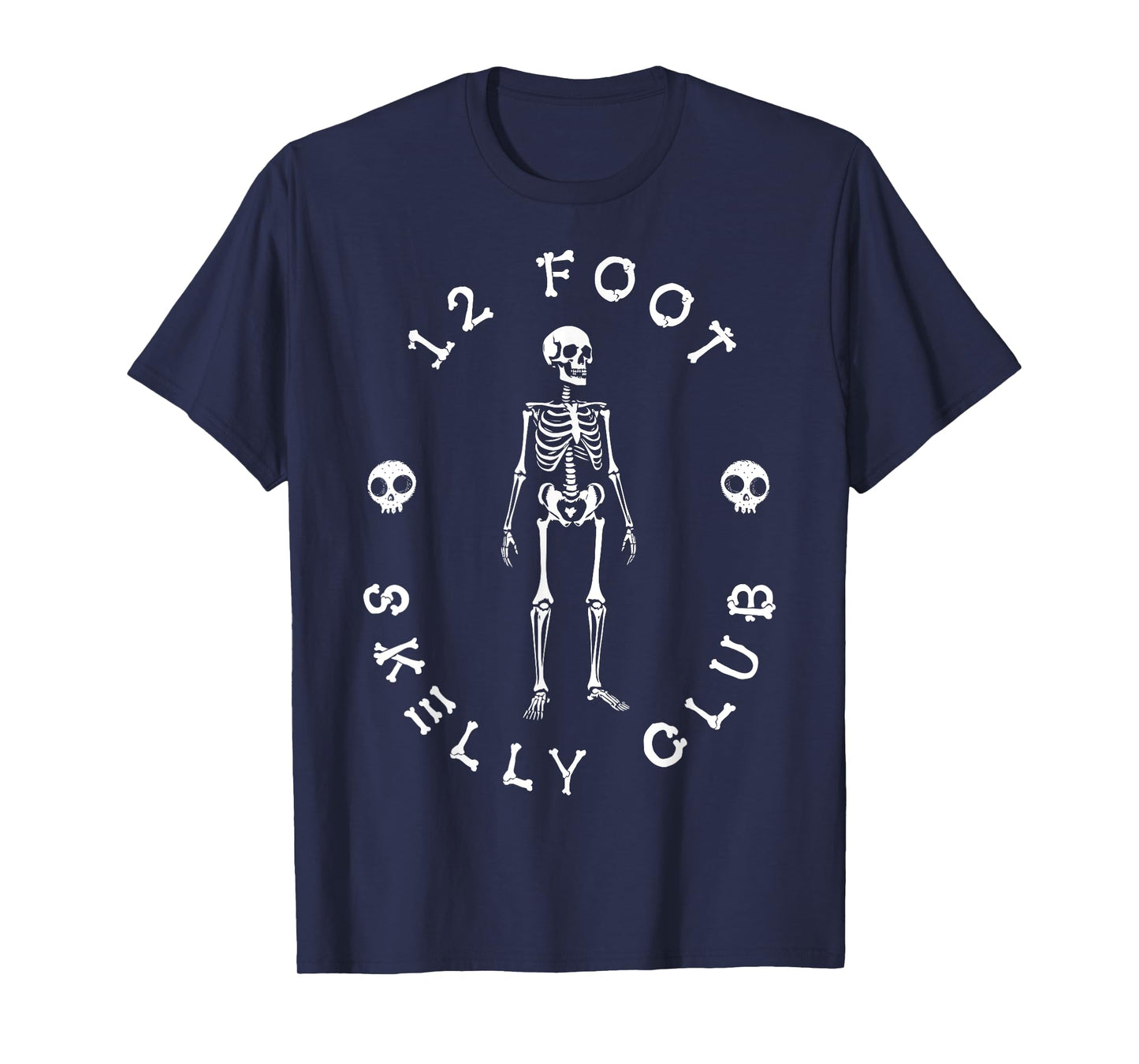 12 Foot Skelly Club - Halloween T-Shirt