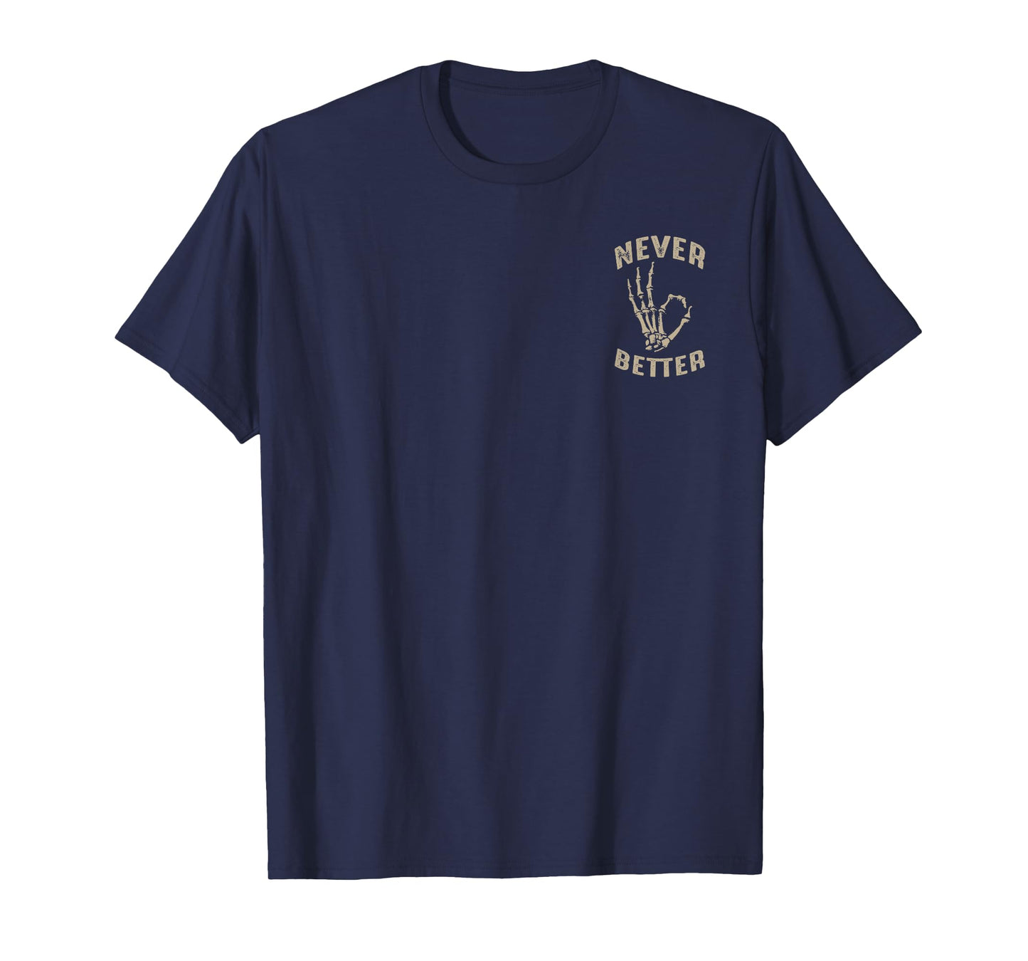 (2 Sided) Never Better Skeleton T-Shirt