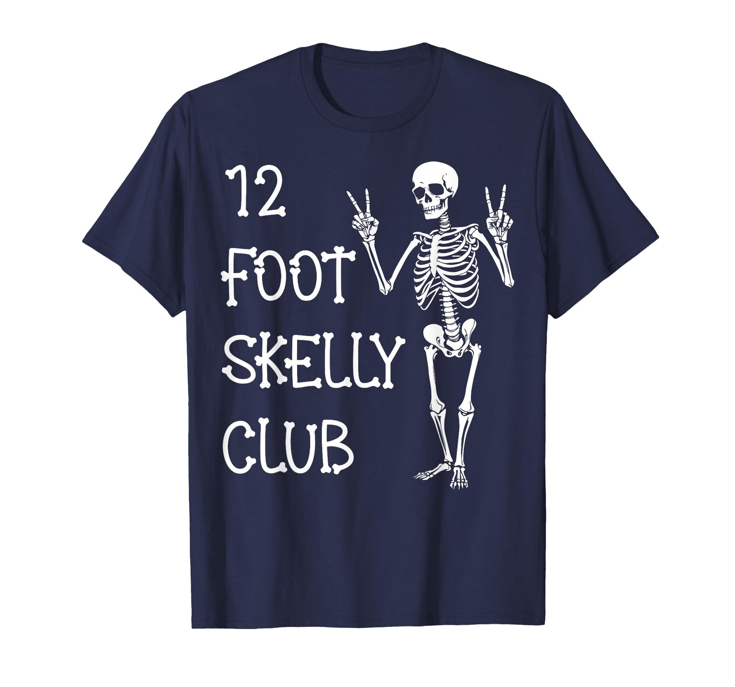 12 Foot Skelly Club - Halloween T-Shirt