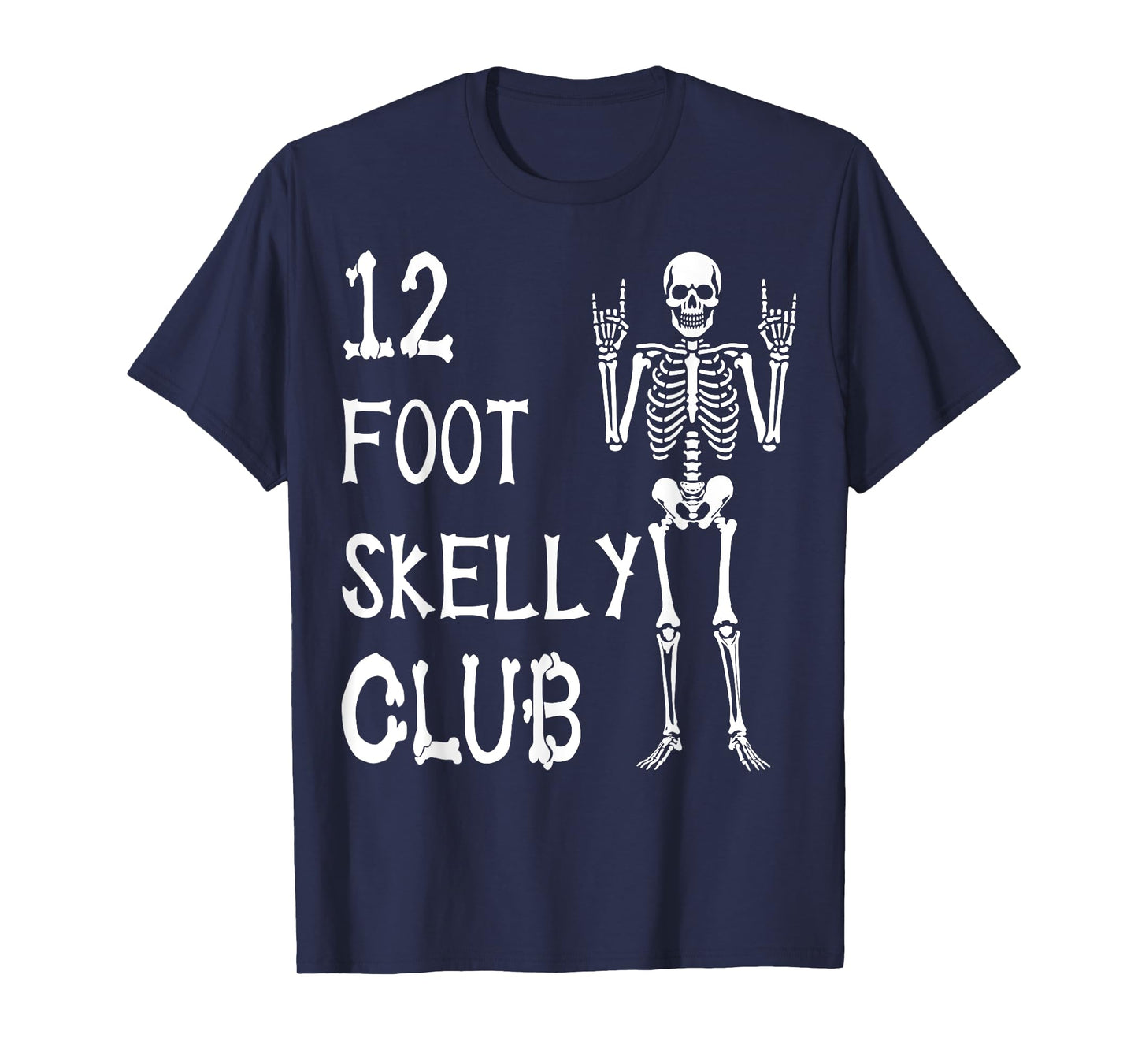 12 Foot Skelly Club - Halloween T-Shirt