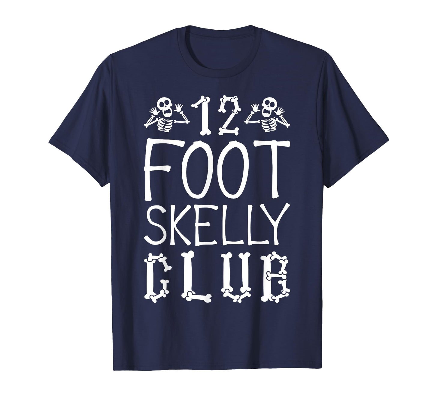 12 Foot Skelly Club - Halloween T-Shirt