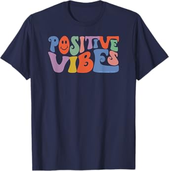 Fun Retro Hippie Inspirational Happy Positive Vibes T-Shirt