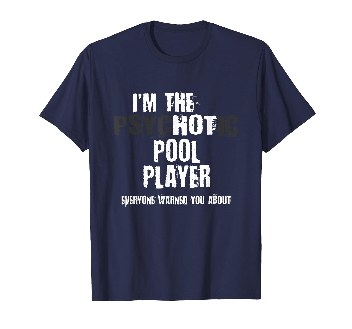 A Hot Psychotic Pool Player Warning You Funny Gift Billiard T-Shirt