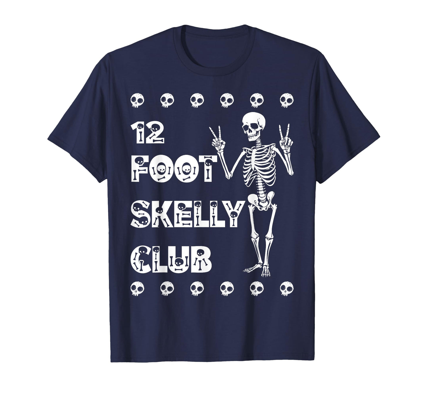 12 Foot Skelly Club - Halloween T-Shirt