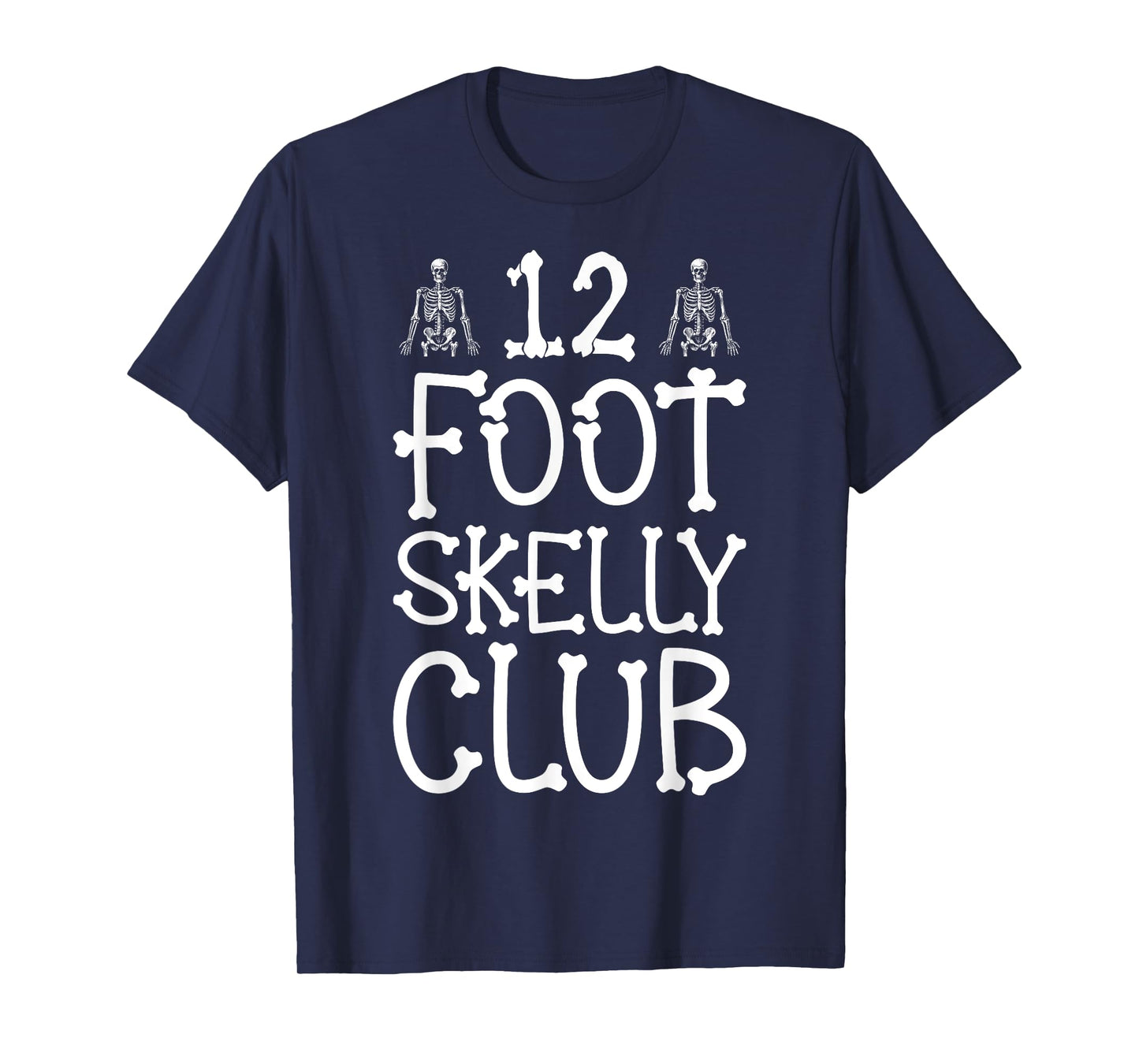 12 Foot Skelly Club - Halloween T-Shirt