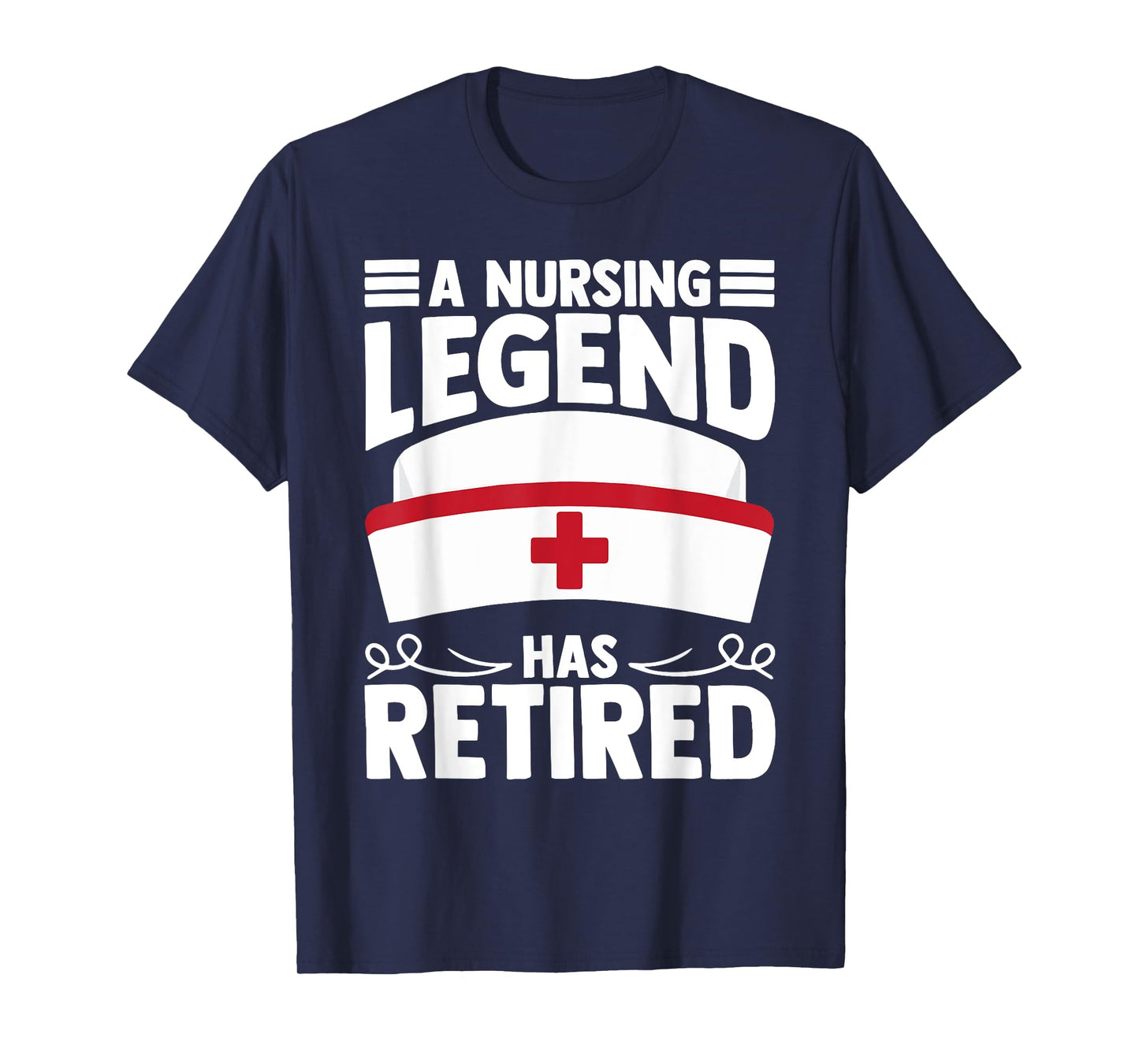 A Nursing Legend Has Retired Nurses T-Shirt