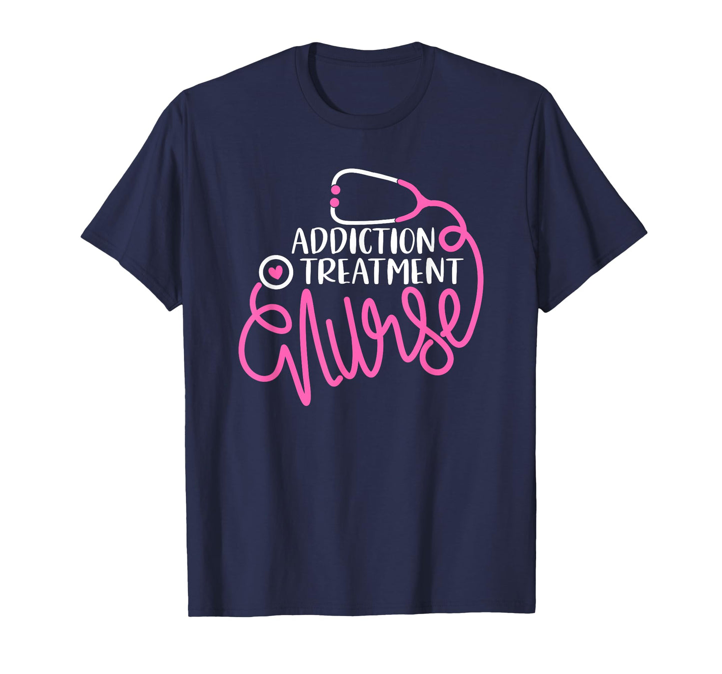 Addiction Treatment Nurse Substance Abuse Nursing Department T-Shirt