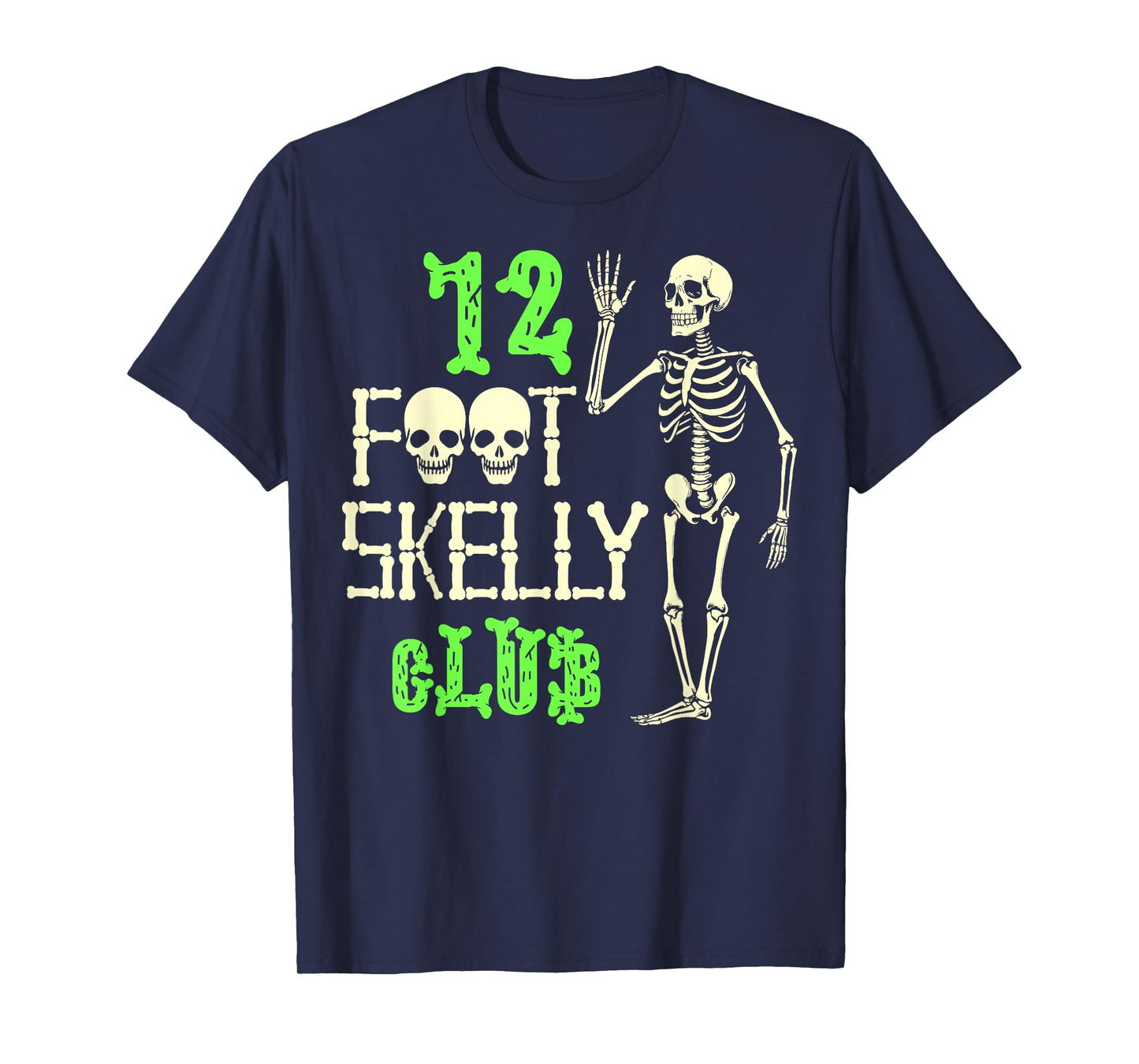 12 Foot Skelly Club - Halloween T-Shirt