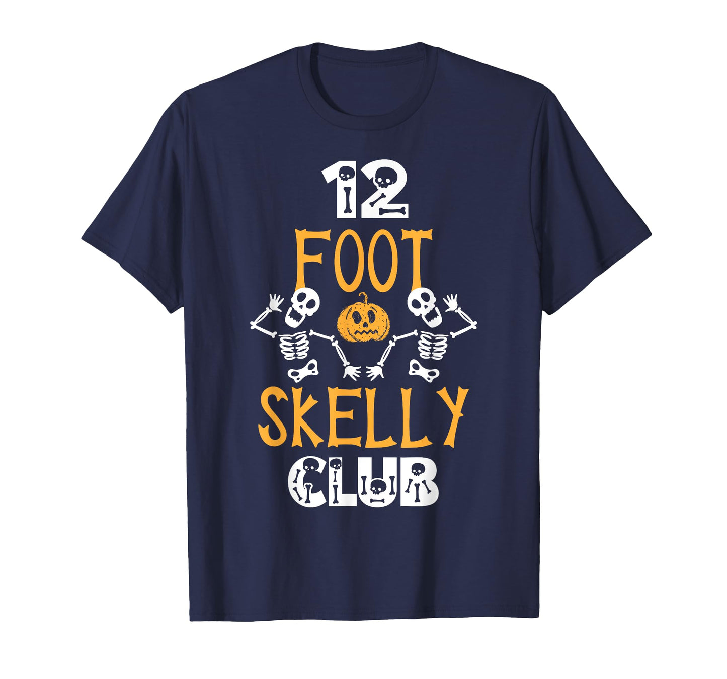 12 Foot Skelly Club - Halloween T-Shirt