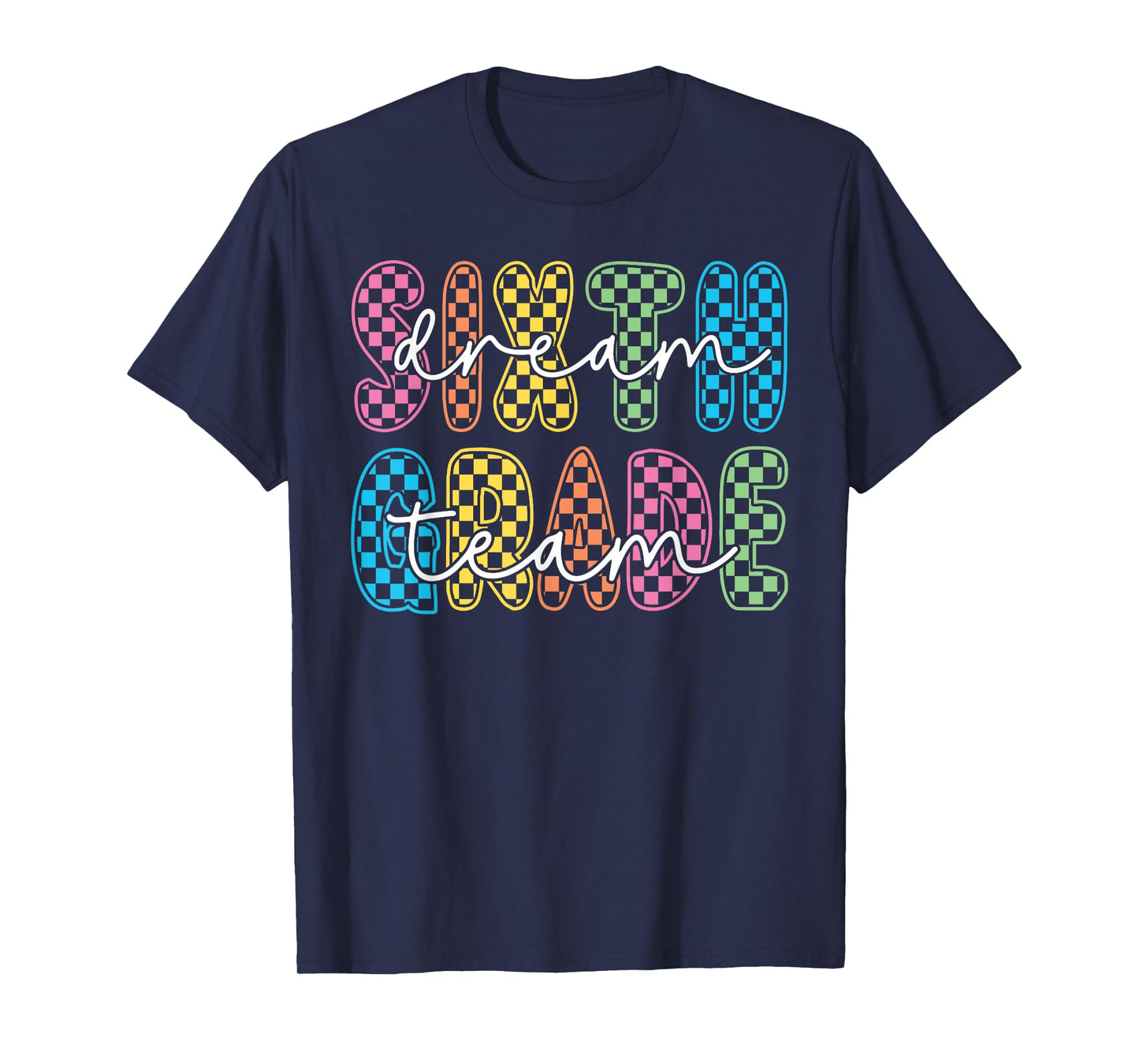 6th Sixth Grade Dream Team Teachers First Day Back To School T-Shirt
