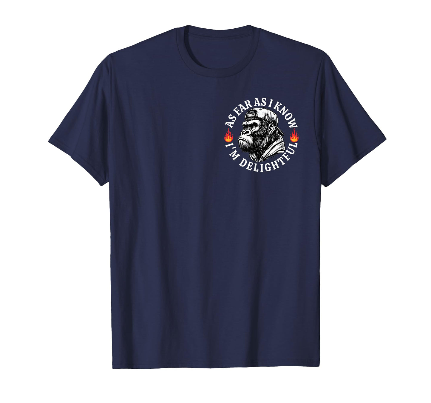 (2 Sided) As Far As I Know I'm Delightful Funny Monkey Quote T-Shirt