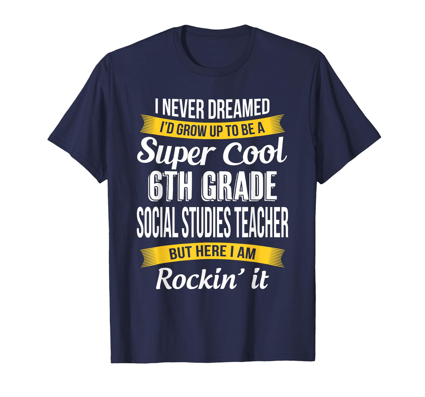 6th Grade Social Studies Teacher Funny Appreciation T-Shirt