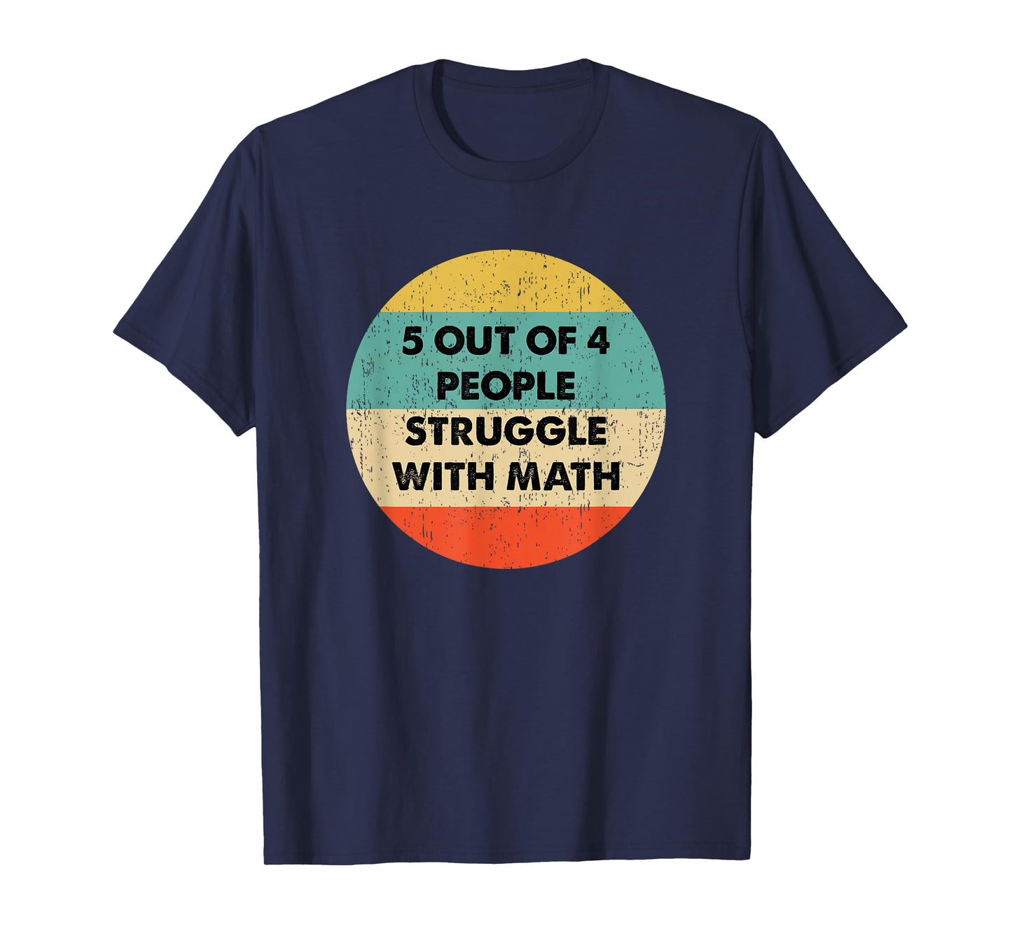 5 Out Of 4 People Struggle with Math T-Shirt
