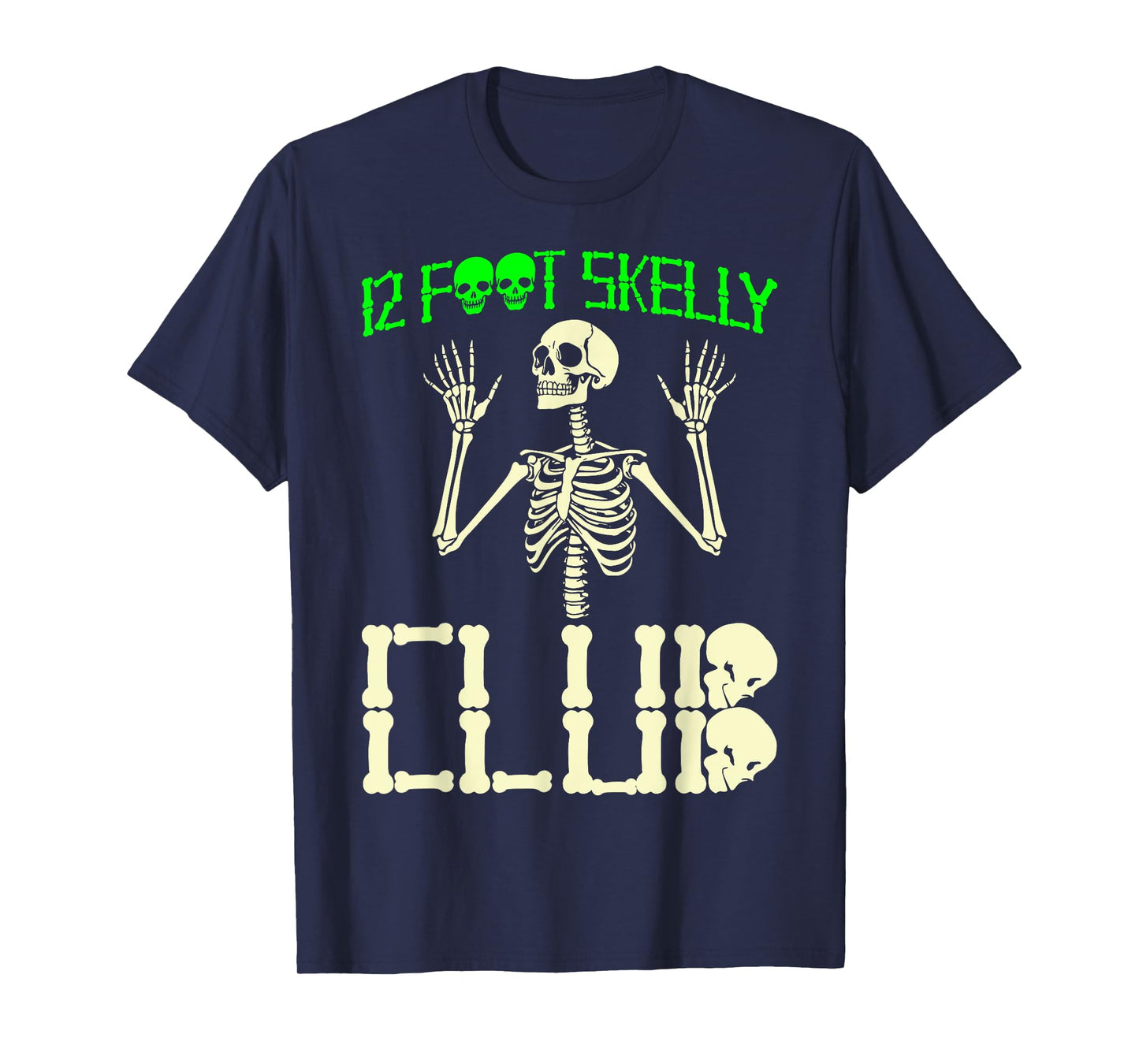 12 Foot Skelly Club - Halloween T-Shirt