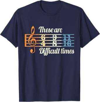 These Are Difficult Times Vintage Music Lover Musician Gift T-Shirt