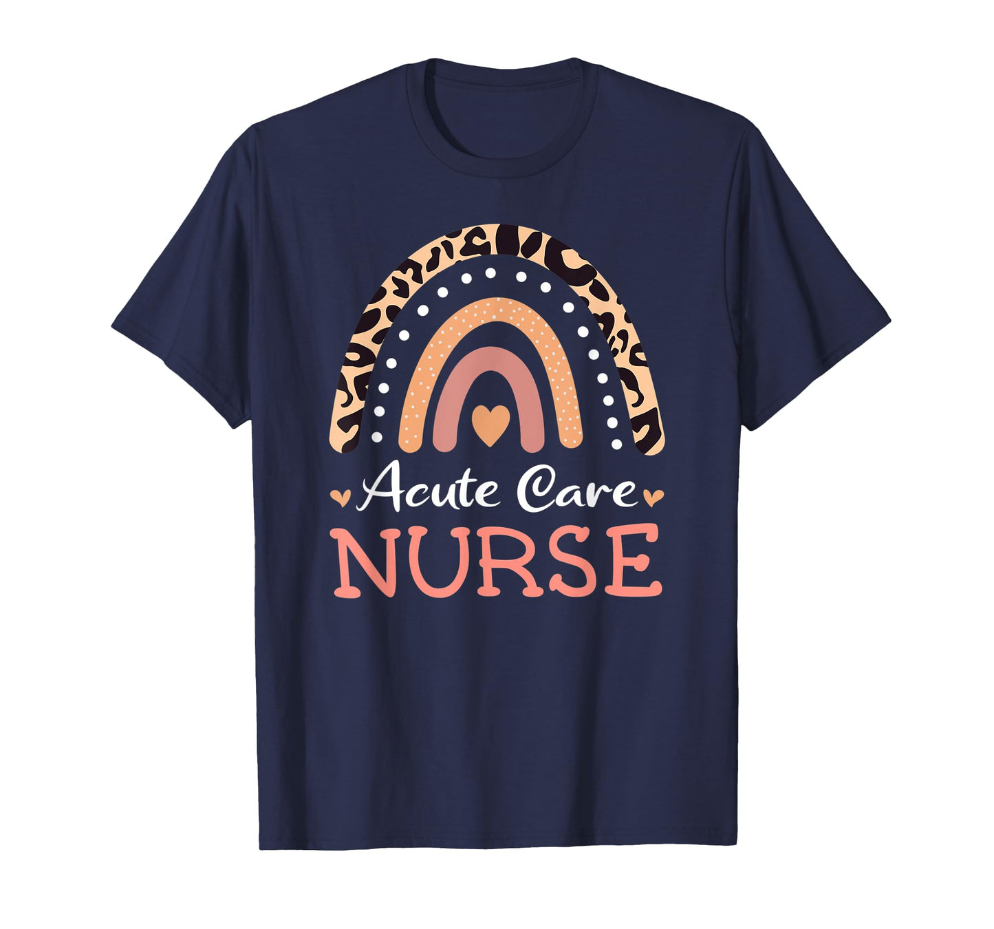Acute Care Nurse Leopard Rainbow Appreciation Nursing T-Shirt