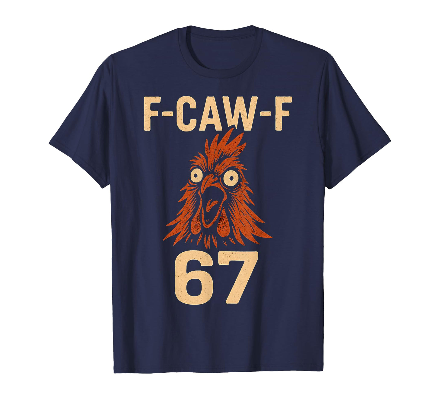 67 Meme Funny F-CAW-F Chicken T-Shirt