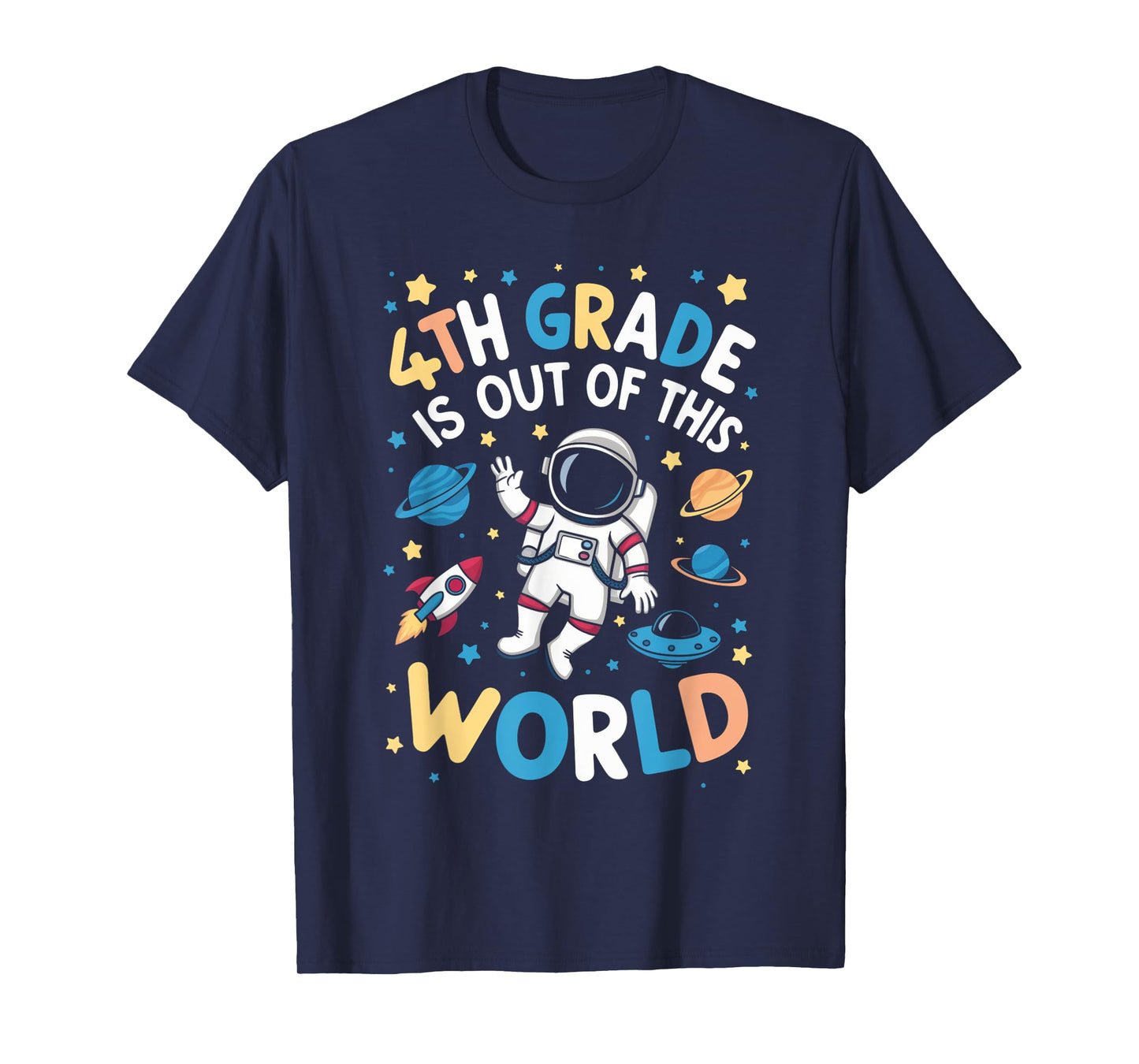 4th Grade Is Out Of This World Astronaut Back To School T-Shirt