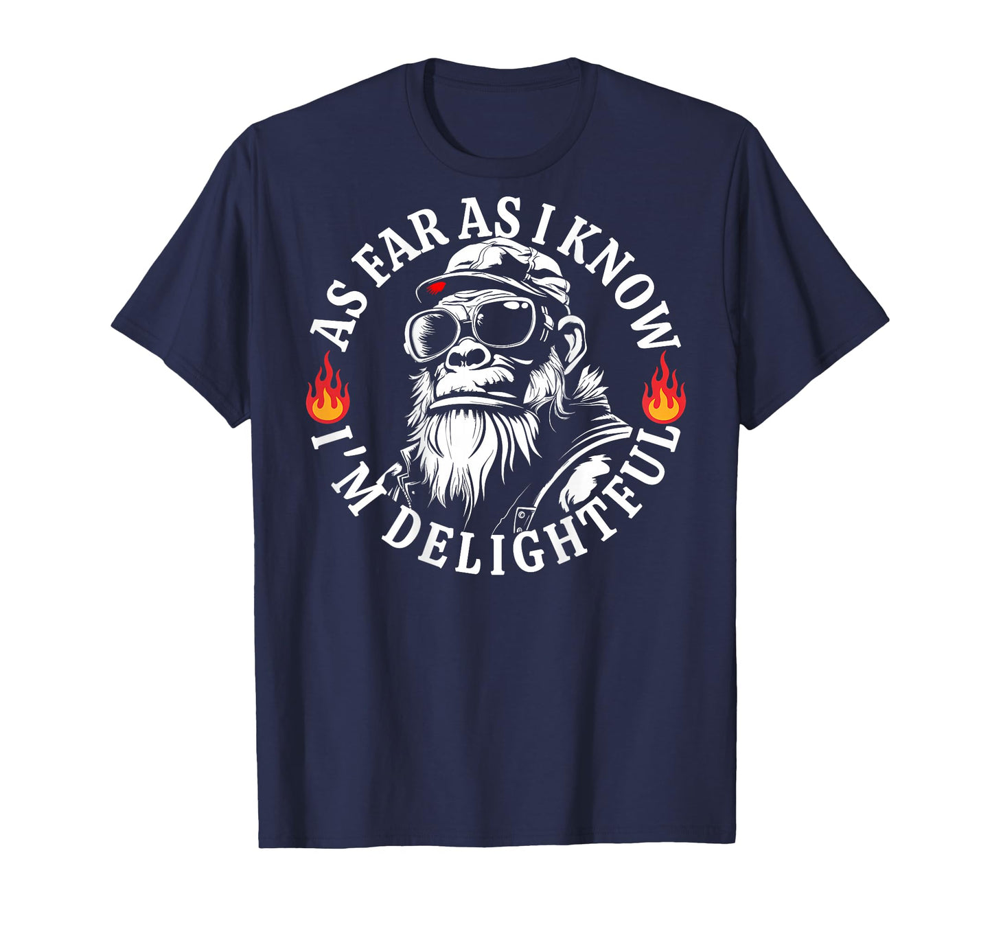(ON Back) As Far As I Know I'm Delightful Funny Monkey Quote T-Shirt