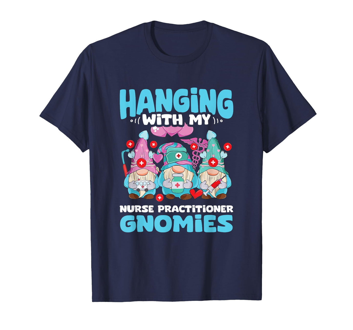 RN Nursing Gnome NP Hanging With Nurse Practitioner Gnomies T-Shirt